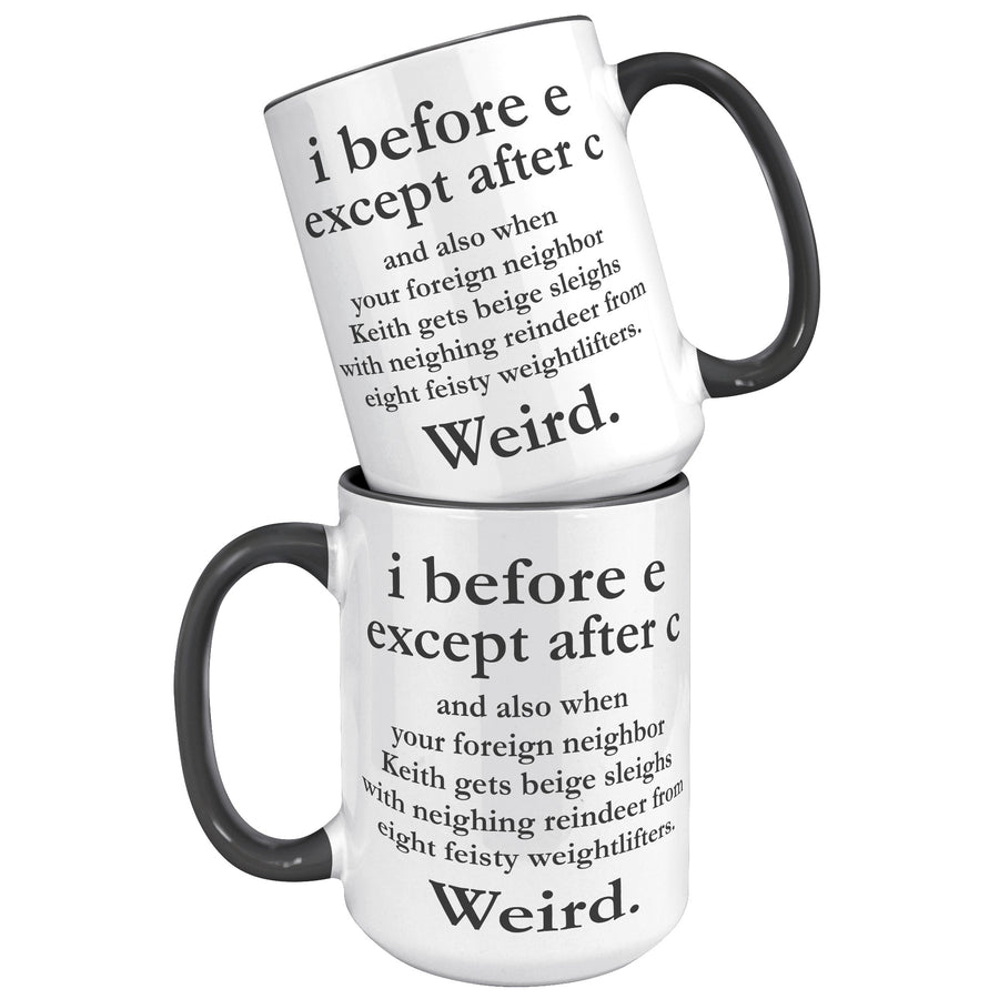 15oz Accent Mug - I Before E Mug