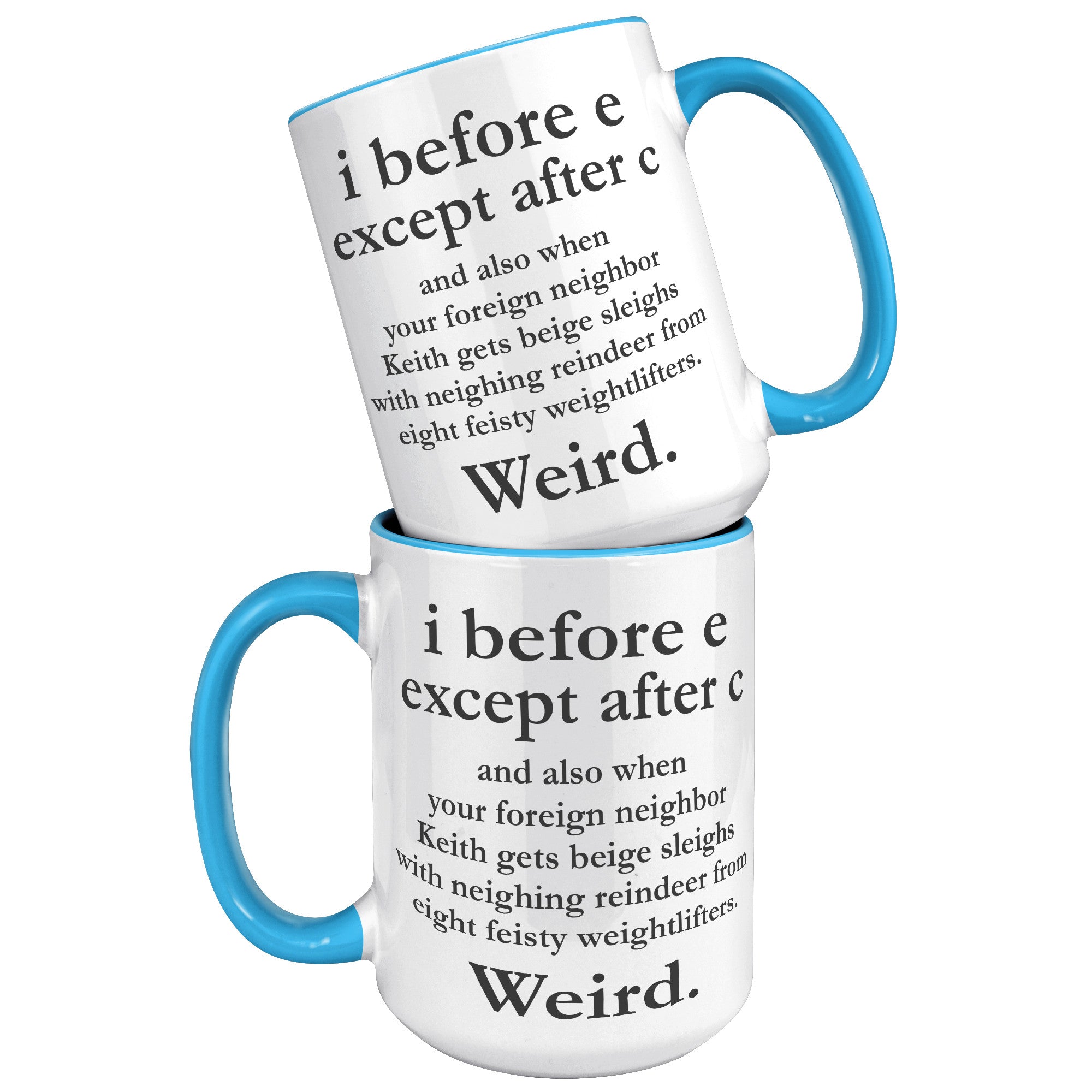 15oz Accent Mug - I Before E Mug