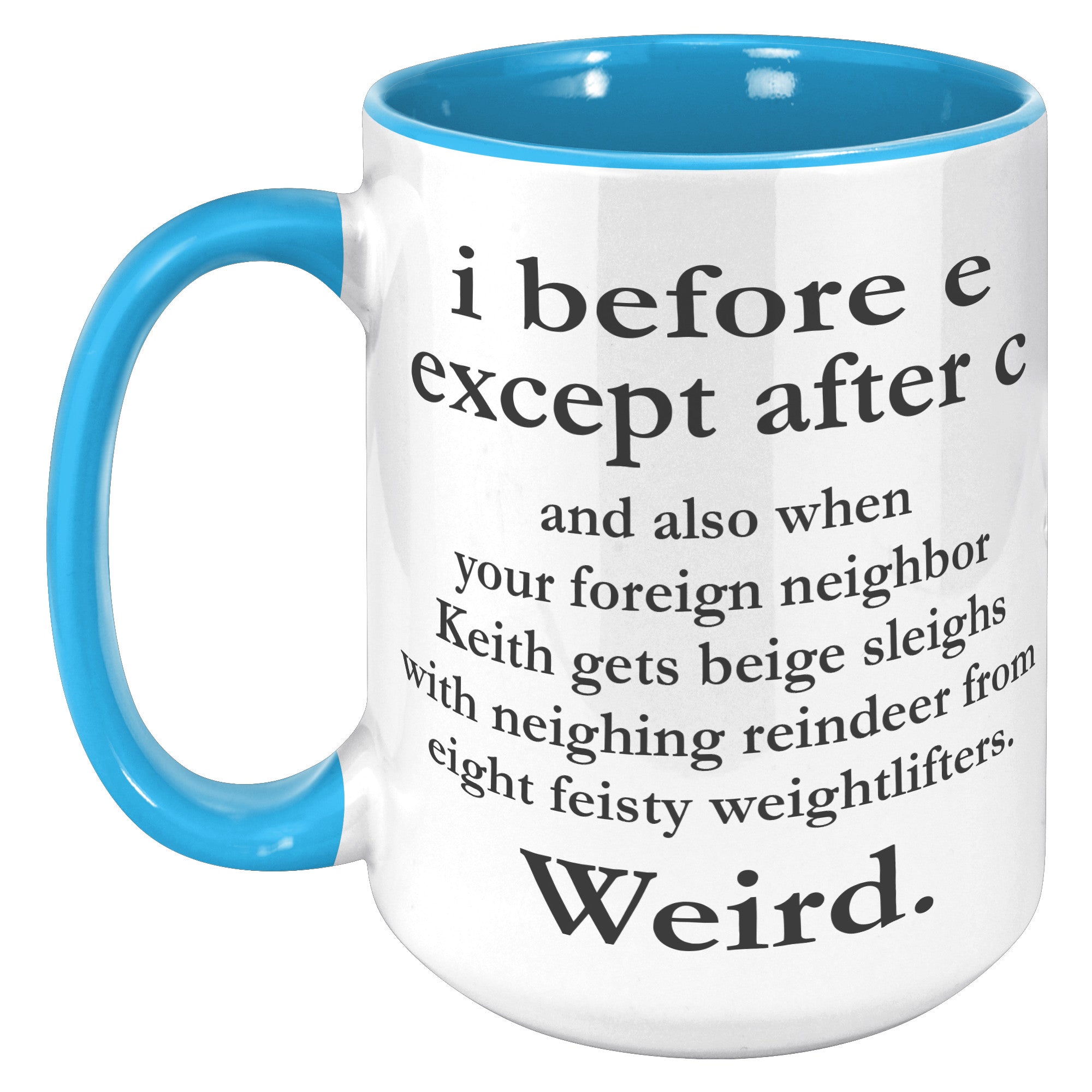 15oz Accent Mug - I Before E Mug