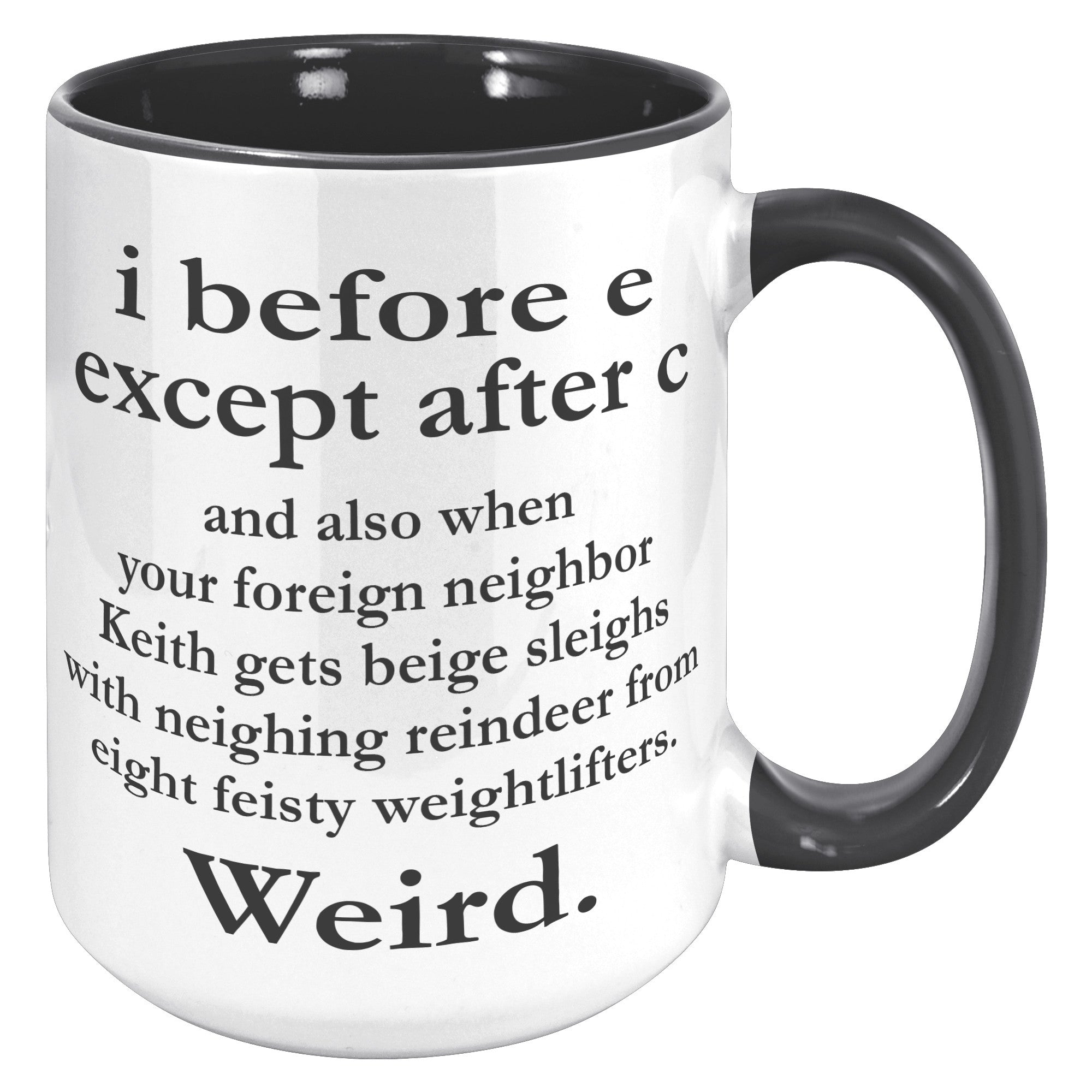 15oz Accent Mug - I Before E Mug