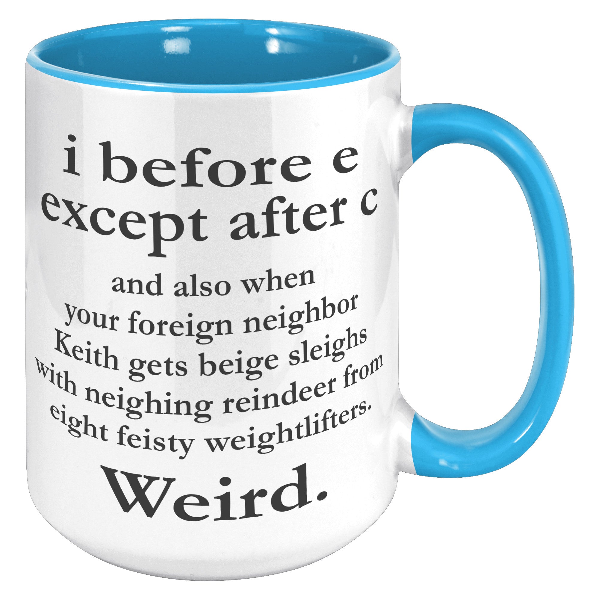 15oz Accent Mug - I Before E Mug