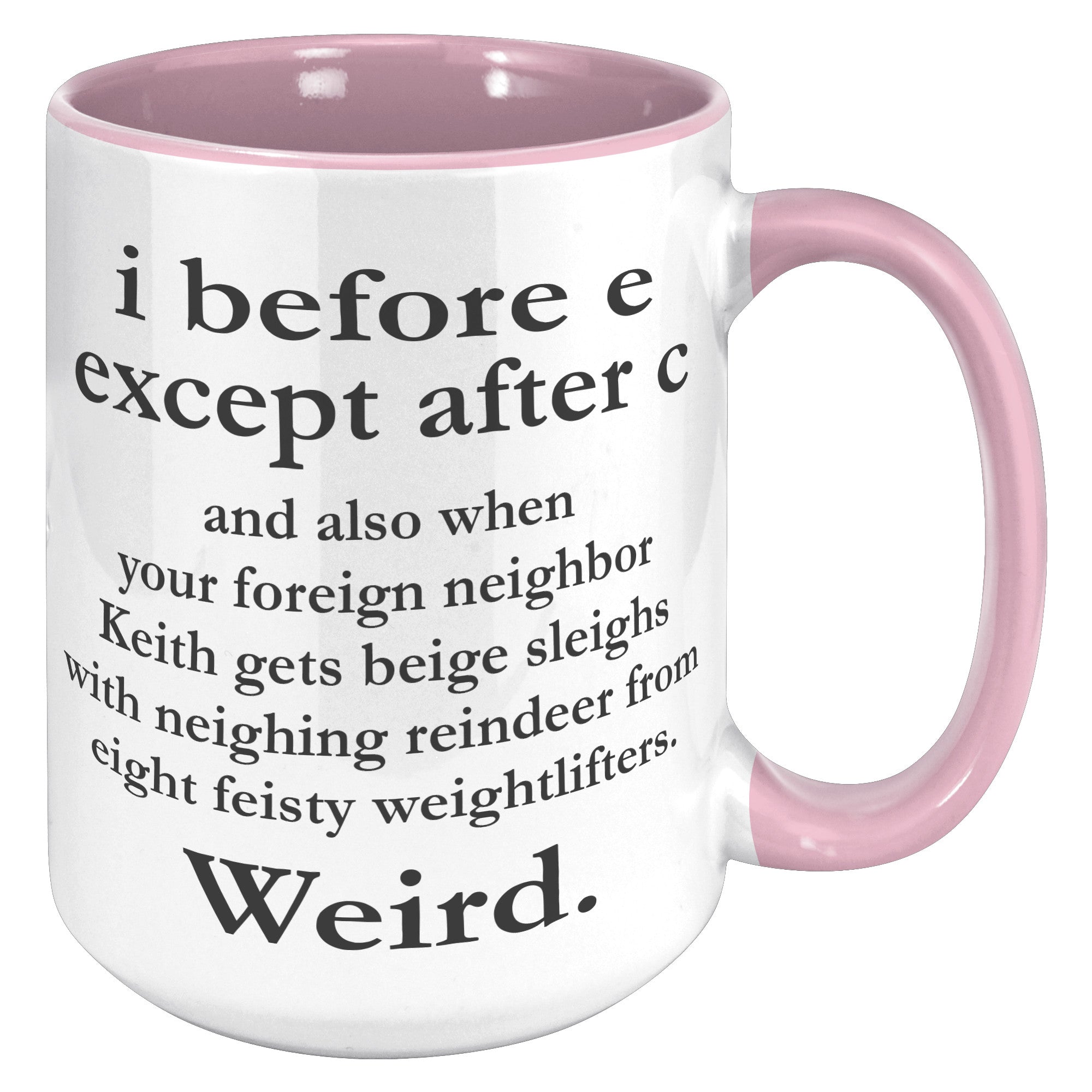 15oz Accent Mug - I Before E Mug