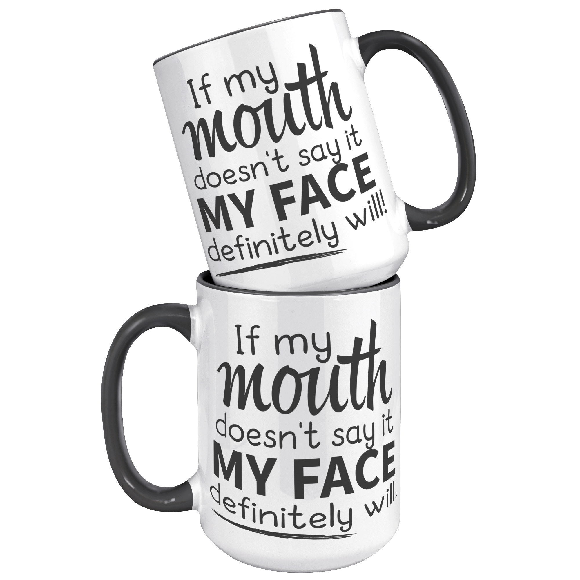 15oz_Accent_Mug_-_If_My_Mouth_Doesnt_Sa_15oz_Accent_FrontBack_Black_Mockup.png