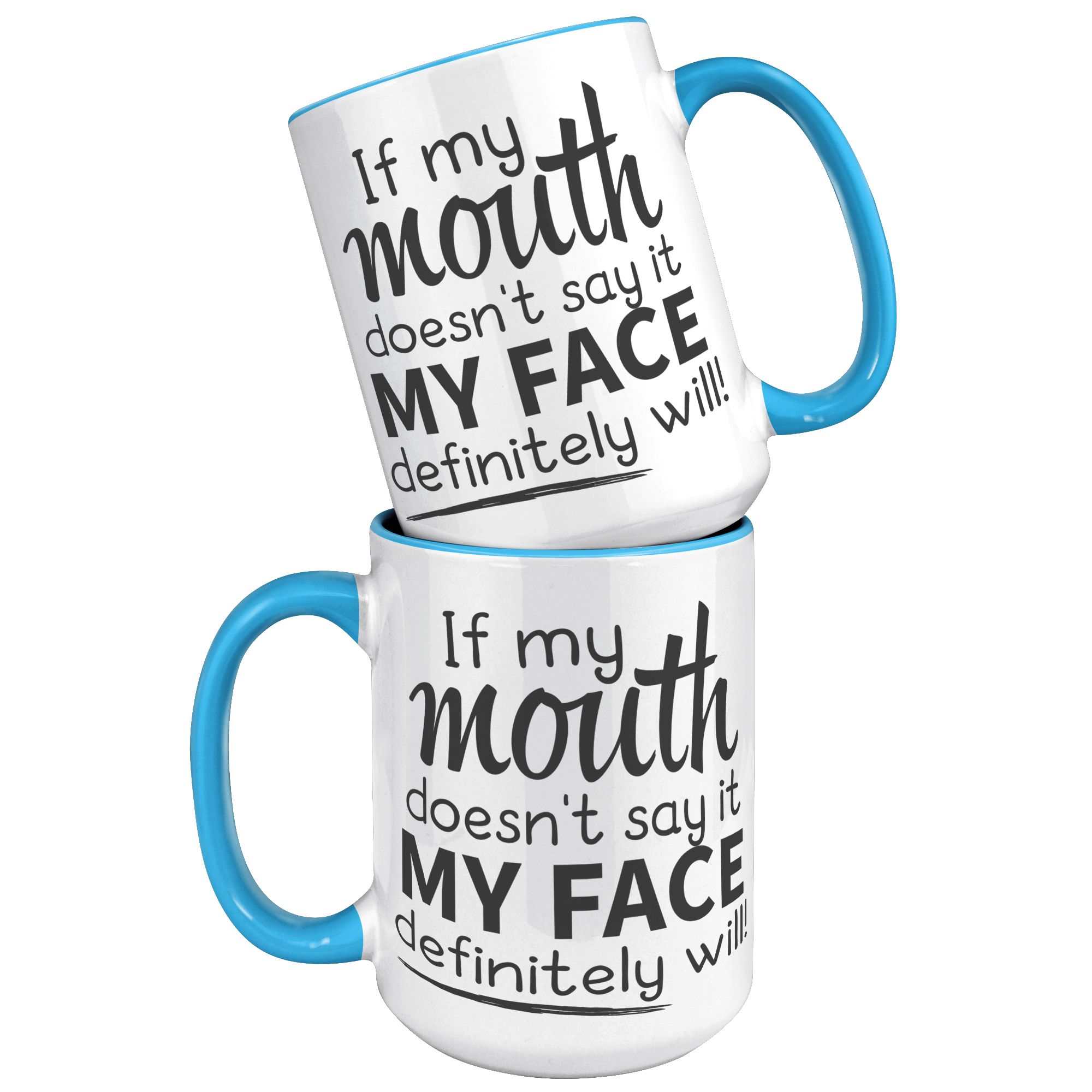 15oz_Accent_Mug_-_If_My_Mouth_Doesnt_Sa_15oz_Accent_FrontBack_Blue_Mockup.png