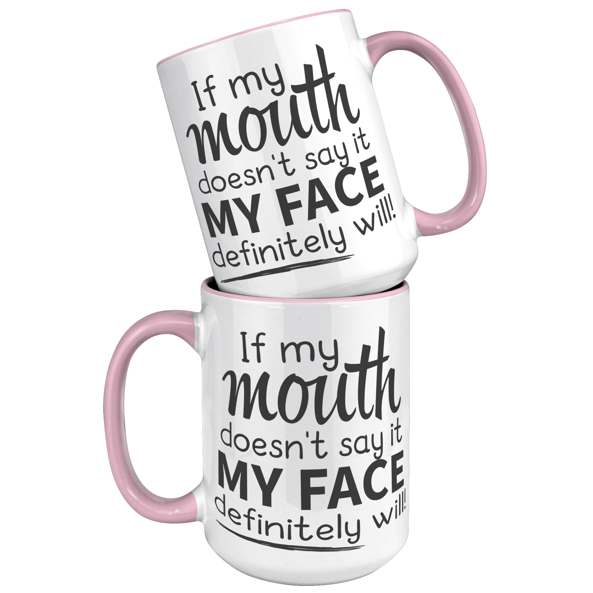 15oz_Accent_Mug_-_If_My_Mouth_Doesnt_Sa_15oz_Accent_FrontBack_Pink_Mockup.png