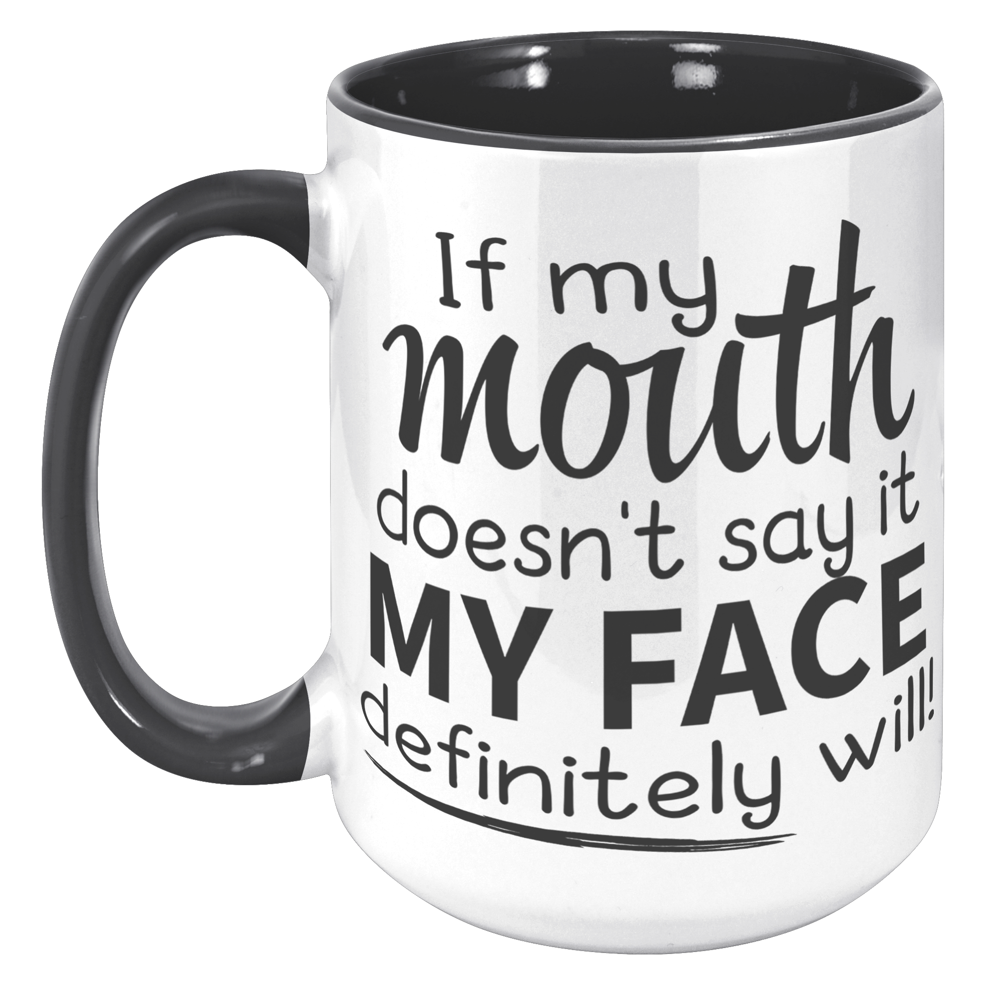 15oz_Accent_Mug_-_If_My_Mouth_Doesnt_Sa_15oz_Accent_LH_Black_Mockup.png