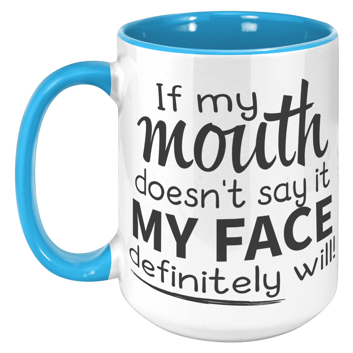 15oz_Accent_Mug_-_If_My_Mouth_Doesnt_Sa_15oz_Accent_LH_Blue_Mockup.png