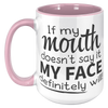 15oz_Accent_Mug_-_If_My_Mouth_Doesnt_Sa_15oz_Accent_LH_Pink_Mockup.png
