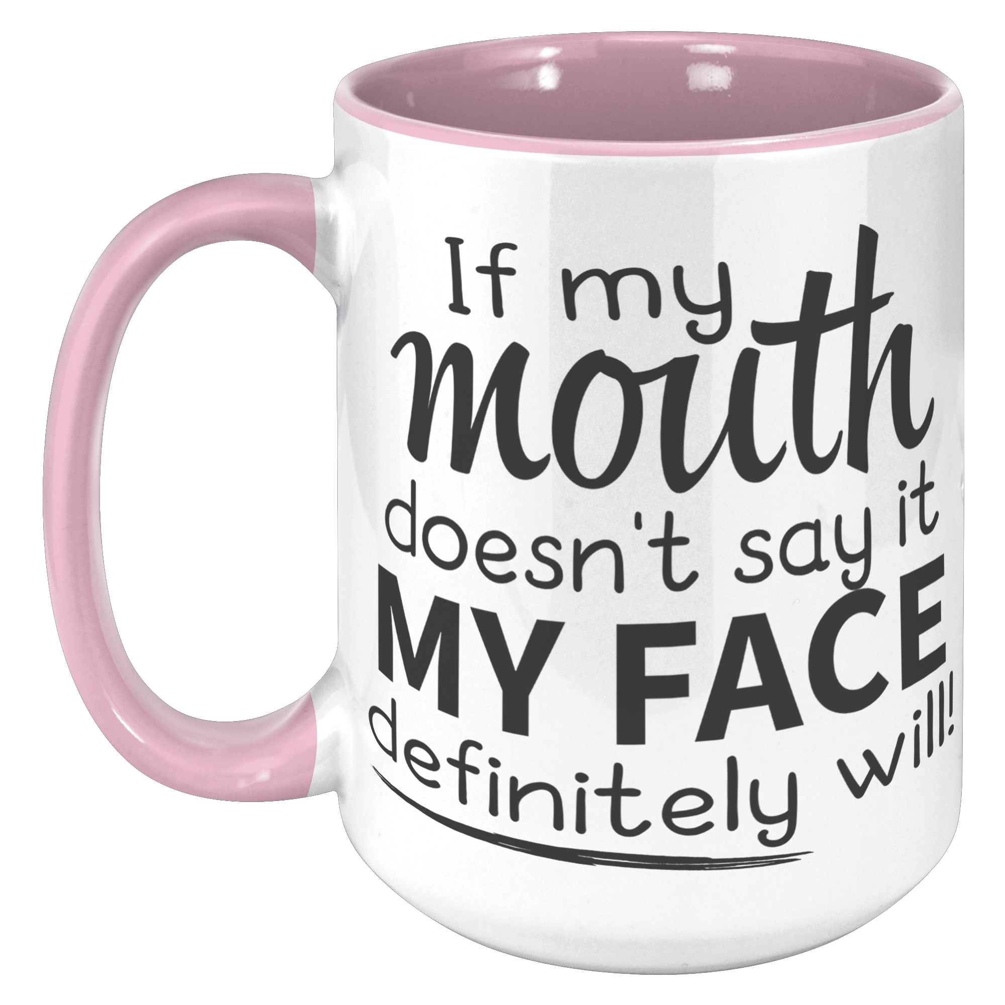 15oz_Accent_Mug_-_If_My_Mouth_Doesnt_Sa_15oz_Accent_LH_Pink_Mockup.png
