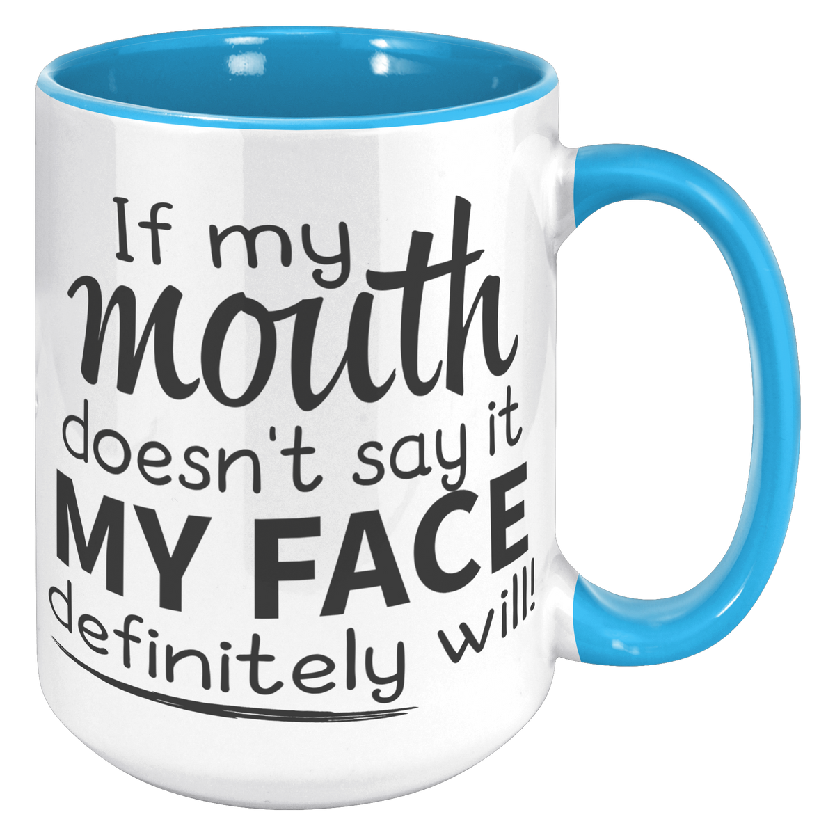 15oz_Accent_Mug_-_If_My_Mouth_Doesnt_Sa_15oz_Accent_RH_Blue_Mockup.png