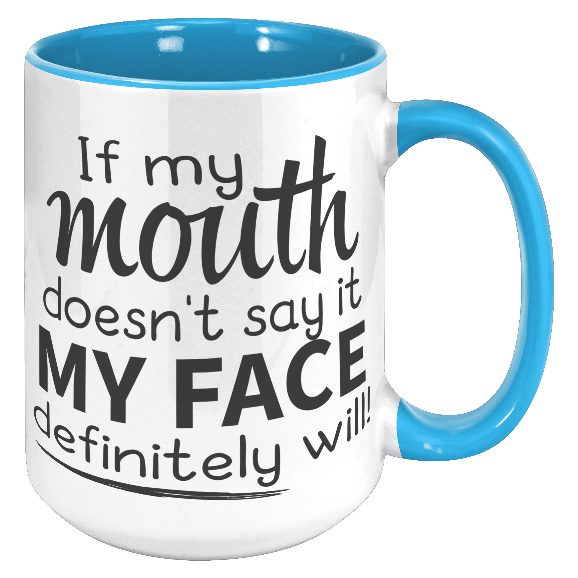 15oz_Accent_Mug_-_If_My_Mouth_Doesnt_Sa_15oz_Accent_RH_Blue_Mockup.png