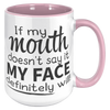 15oz_Accent_Mug_-_If_My_Mouth_Doesnt_Sa_15oz_Accent_RH_Pink_Mockup.png