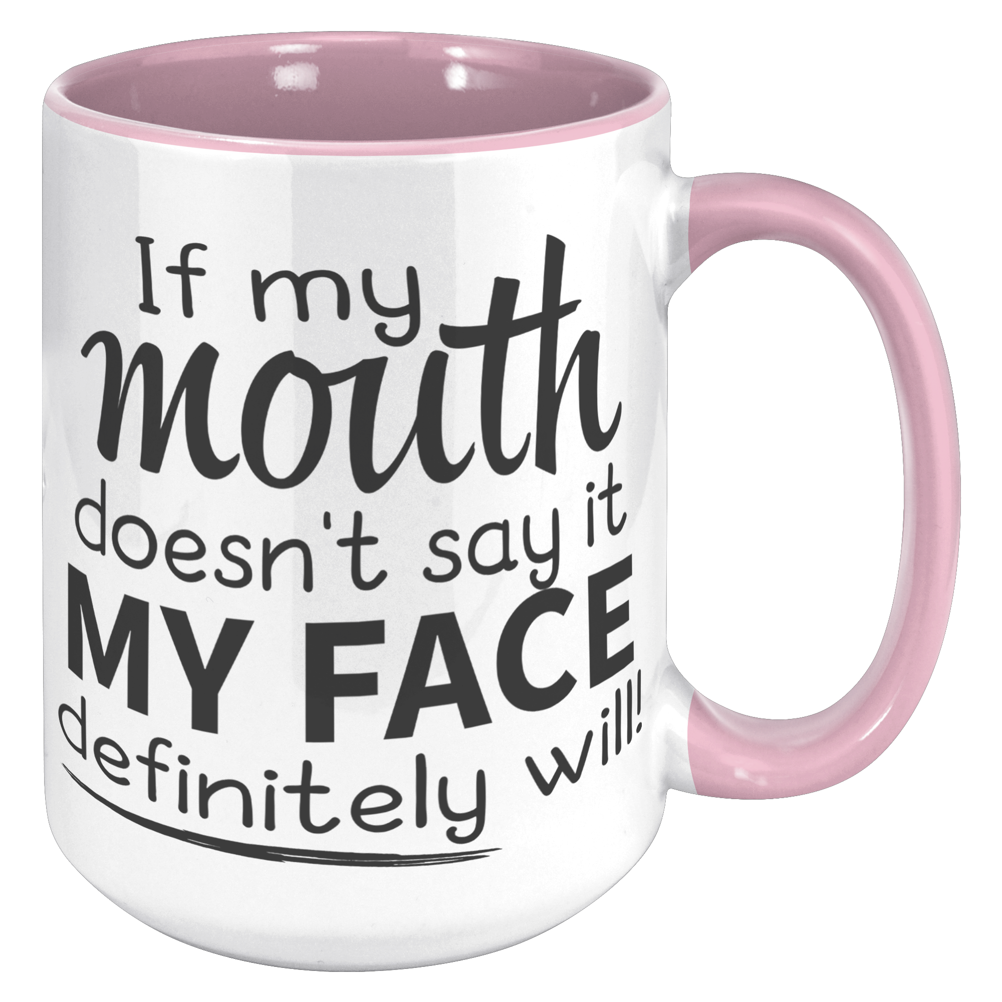 15oz_Accent_Mug_-_If_My_Mouth_Doesnt_Sa_15oz_Accent_RH_Pink_Mockup.png