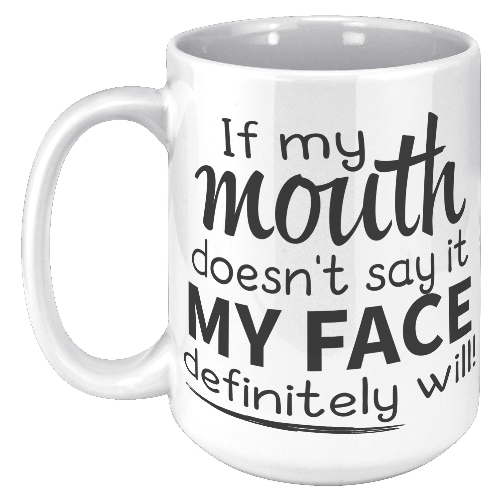 15oz_Accent_Mug_-_If_My_Mouth_Doesnt_Sa_15oz_LH_Mockup.png