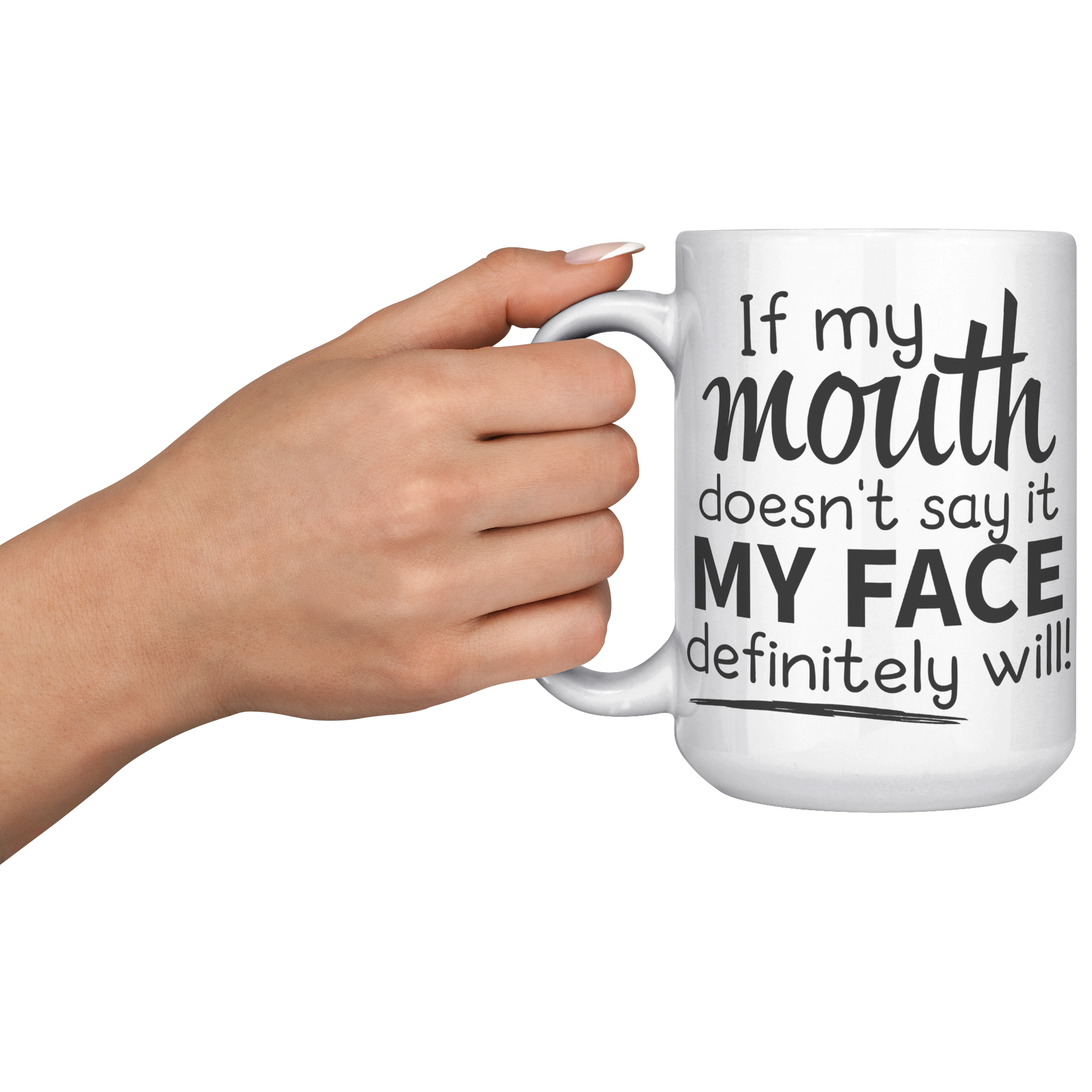 15oz_Accent_Mug_-_If_My_Mouth_Doesnt_Sa_LH_Model_Mockup.png