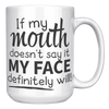 15oz_Accent_Mug_-_If_My_Mouth_Doesnt_Sa_White_RH_Mockup.png