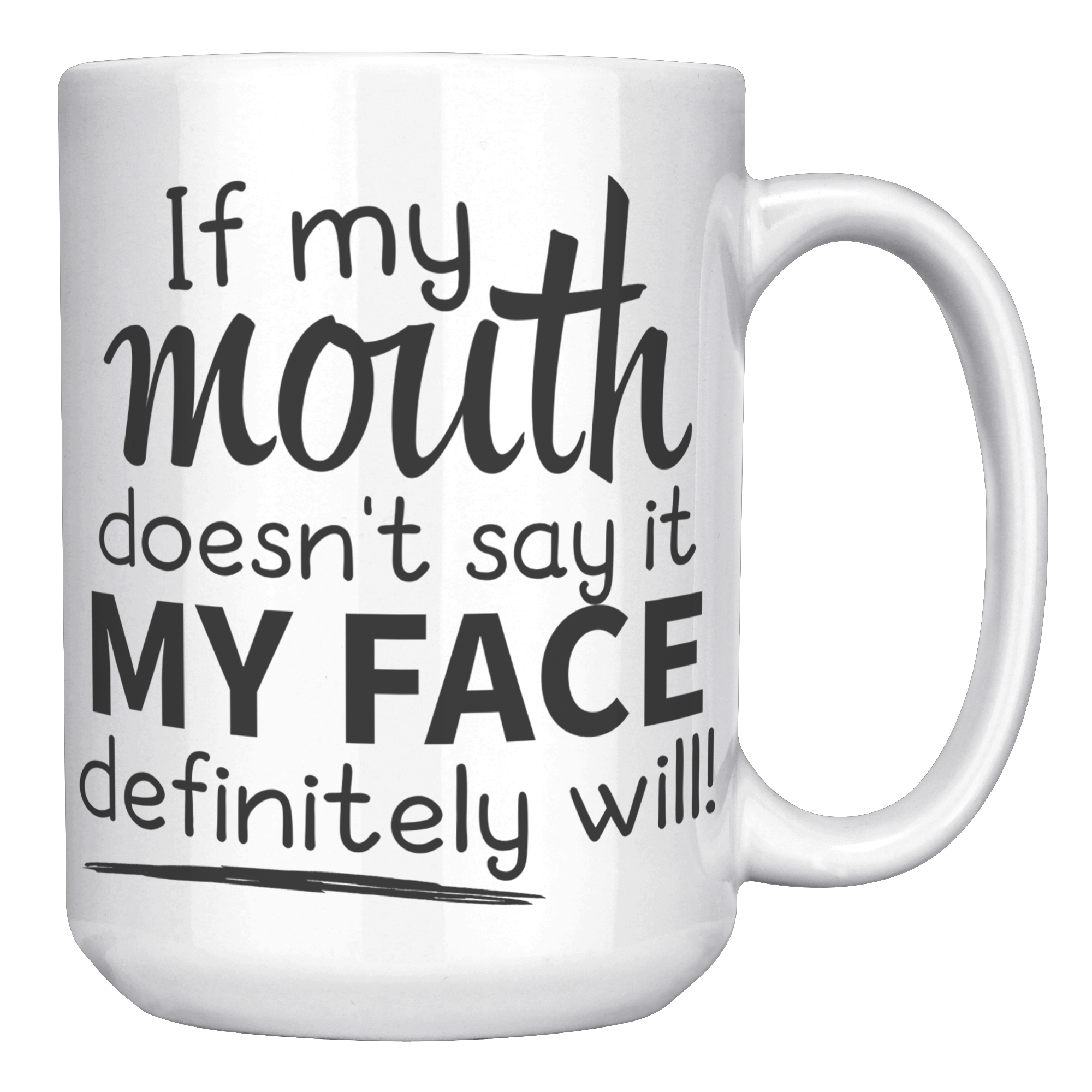 15oz_Accent_Mug_-_If_My_Mouth_Doesnt_Sa_White_RH_Mockup.png