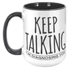 15oz Accent Mug - Keep Talking Diagnosing You