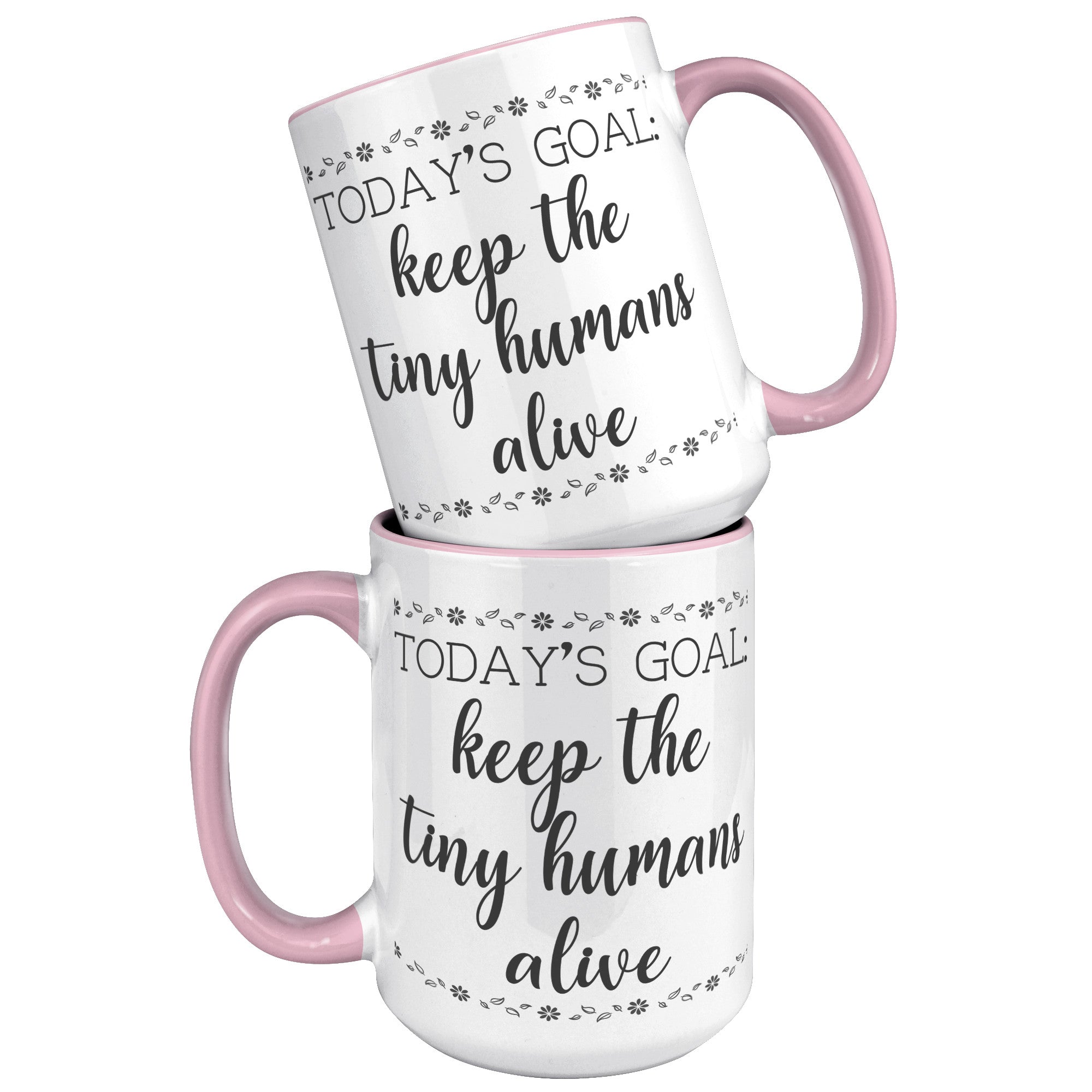 15oz Accent Mug - Keep The Tiny Humans Alive