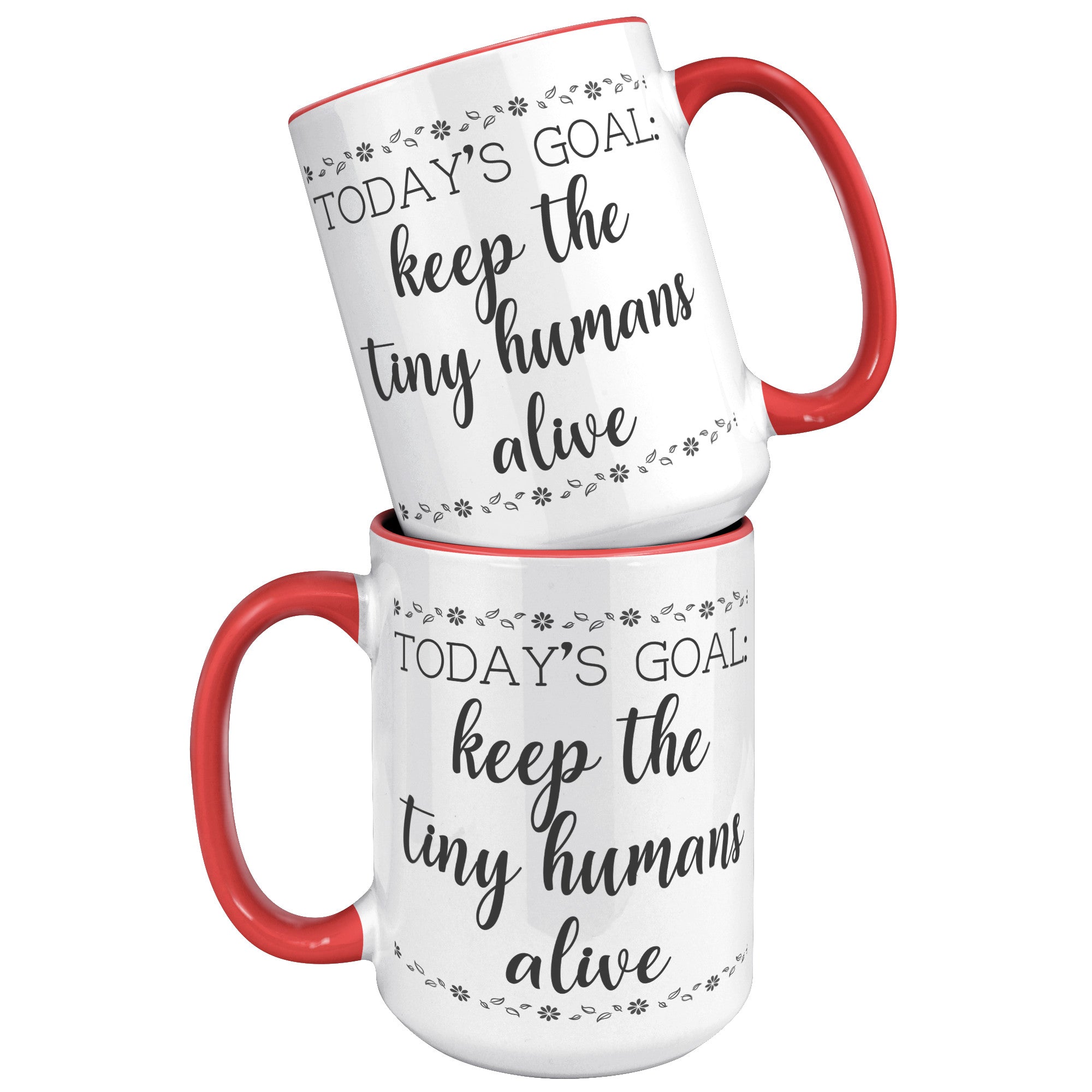 15oz Accent Mug - Keep The Tiny Humans Alive