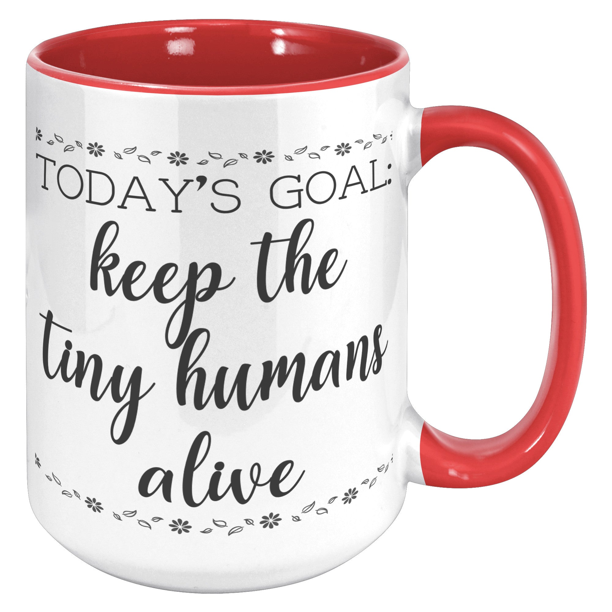 15oz Accent Mug - Keep The Tiny Humans Alive