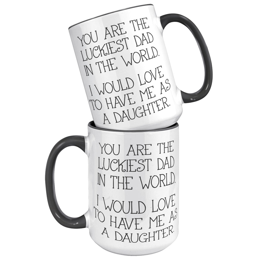 15oz Accent Mug - Luckiest Dad Daughter