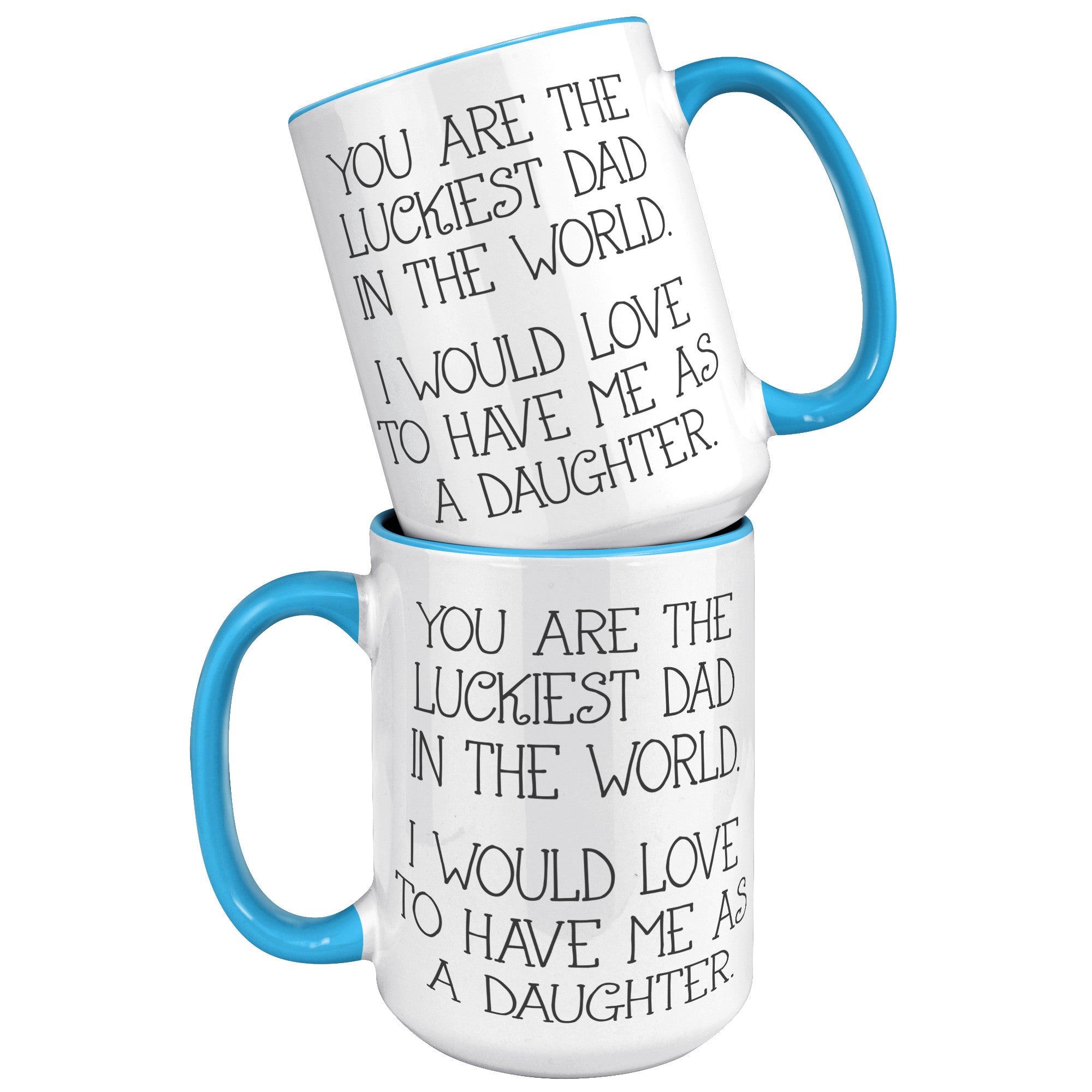 15oz Accent Mug - Luckiest Dad Daughter