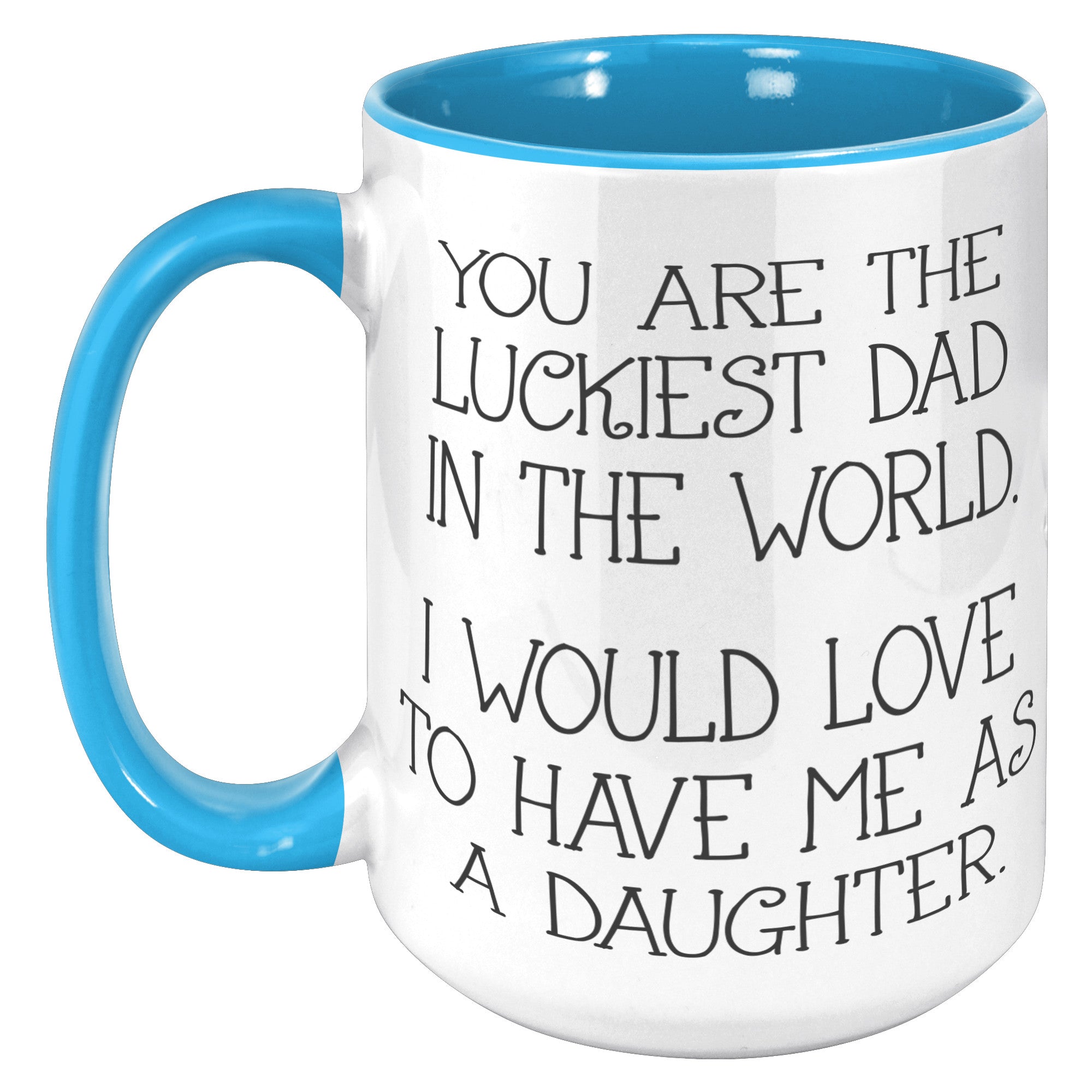 15oz Accent Mug - Luckiest Dad Daughter