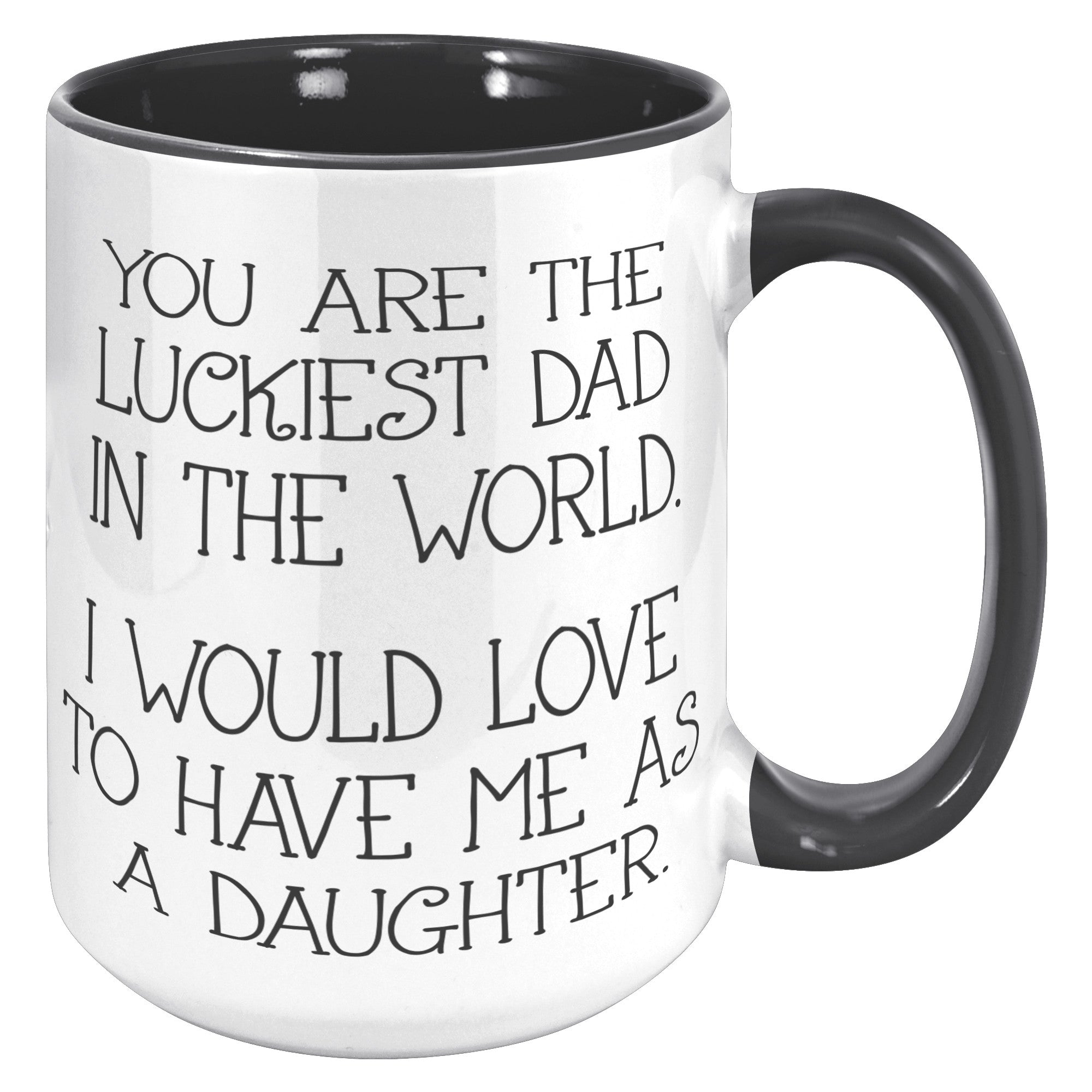 15oz Accent Mug - Luckiest Dad Daughter