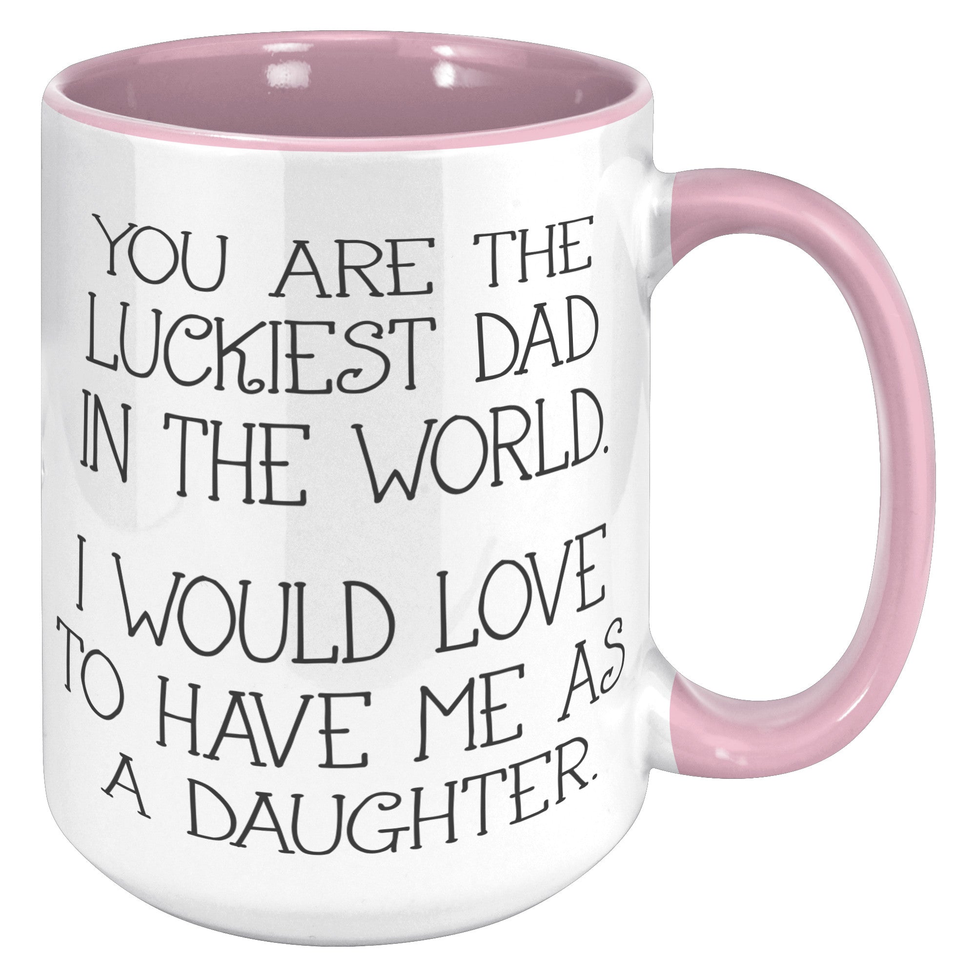 15oz Accent Mug - Luckiest Dad Daughter