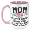 15oz_Accent_Mug_-_Mom_Ugly_Children_15oz_Accent_LH_Pink_Mockup.png