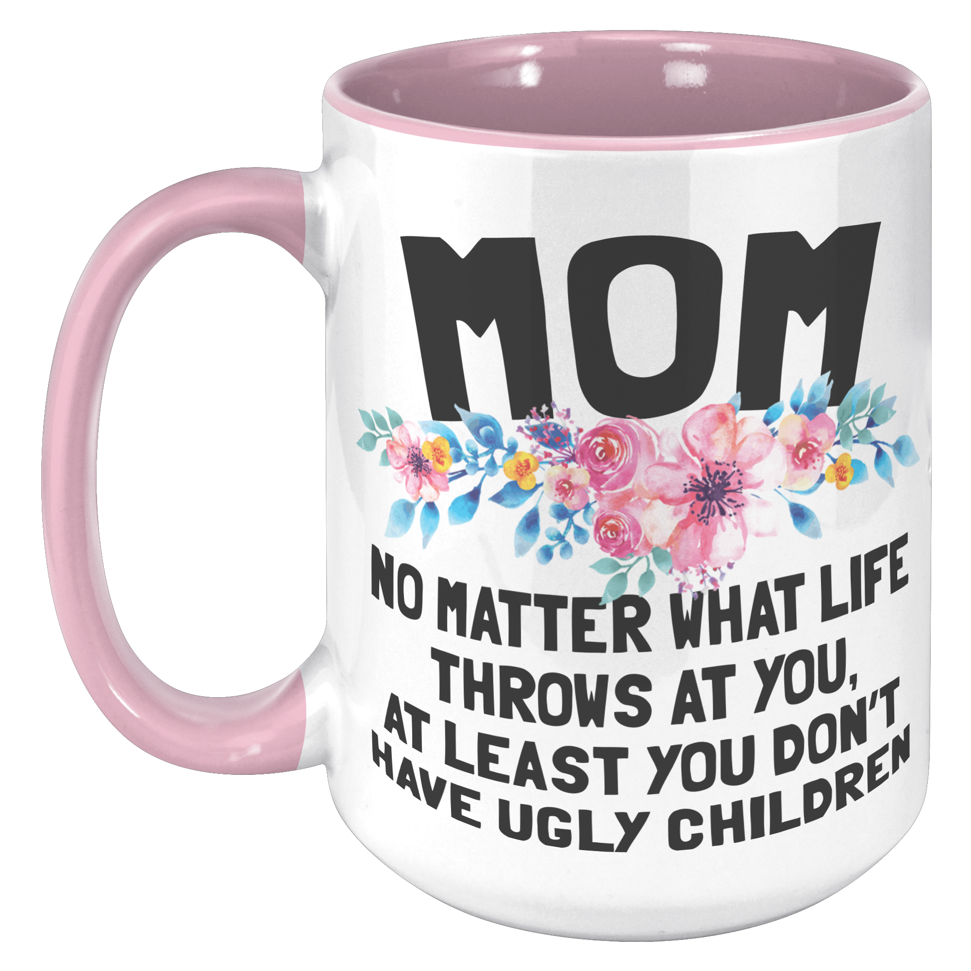 15oz_Accent_Mug_-_Mom_Ugly_Children_15oz_Accent_LH_Pink_Mockup.png