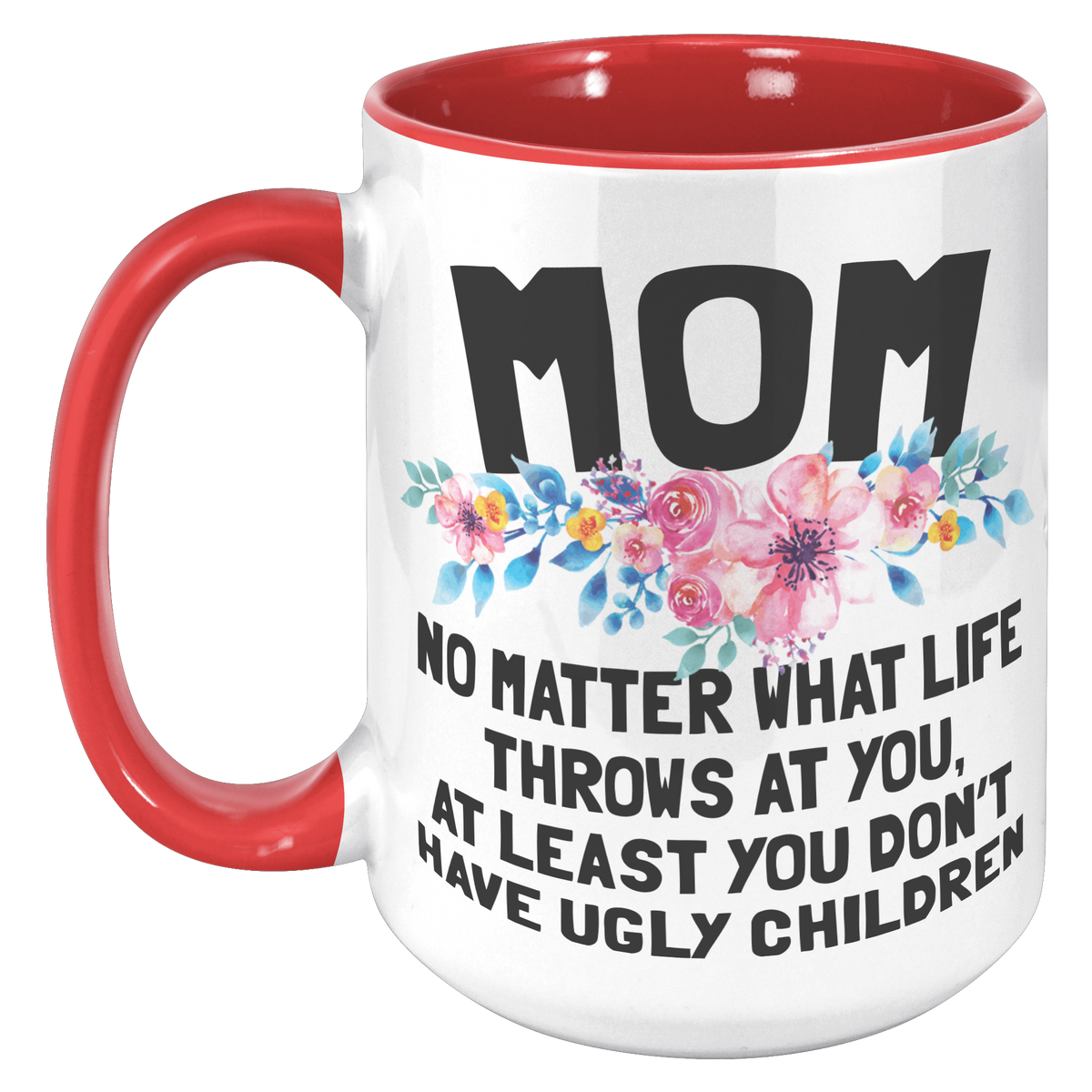 15oz_Accent_Mug_-_Mom_Ugly_Children_15oz_Accent_LH_Red_Mockup.png