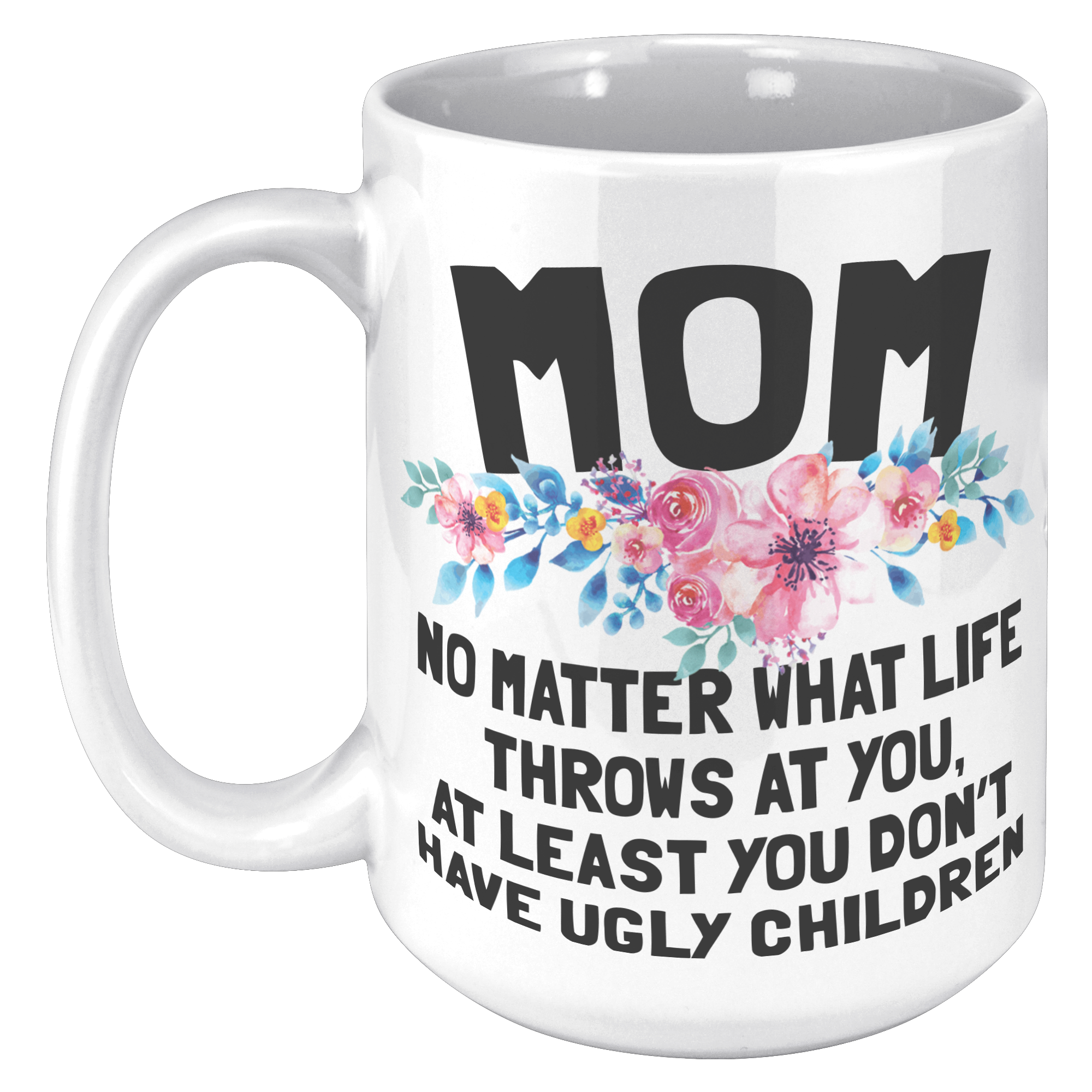 15oz_Accent_Mug_-_Mom_Ugly_Children_15oz_LH_Mockup.png