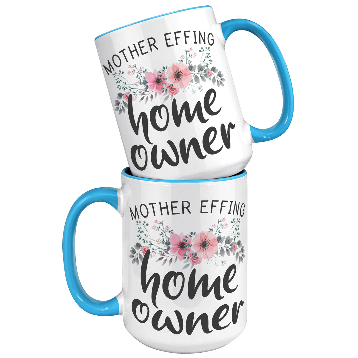 15oz Accent Mug - Mother Effing Home Owner