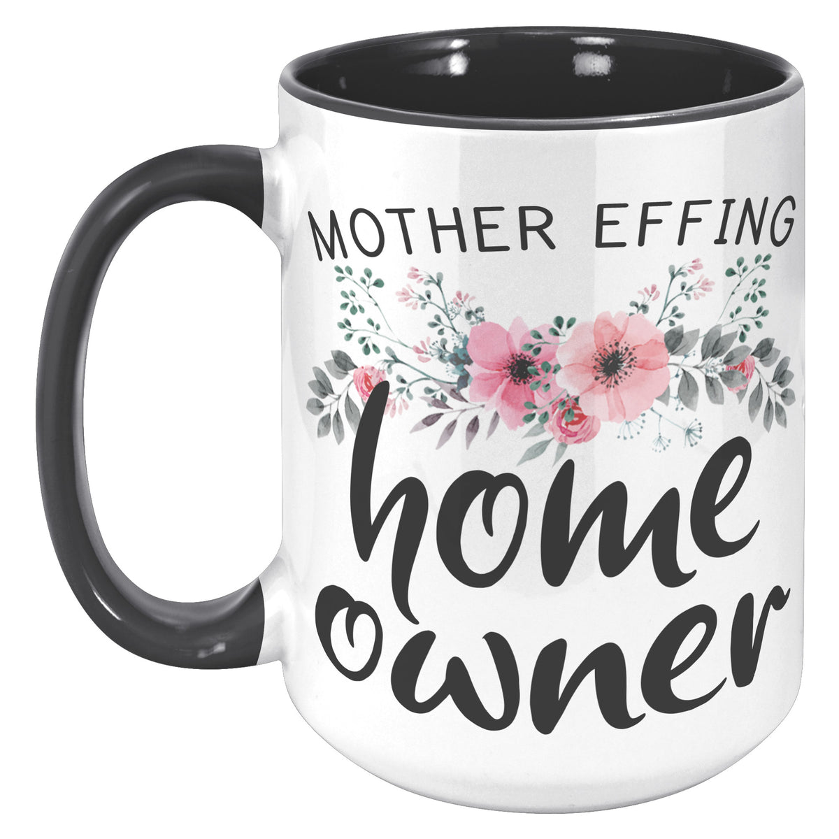 15oz Accent Mug - Mother Effing Home Owner