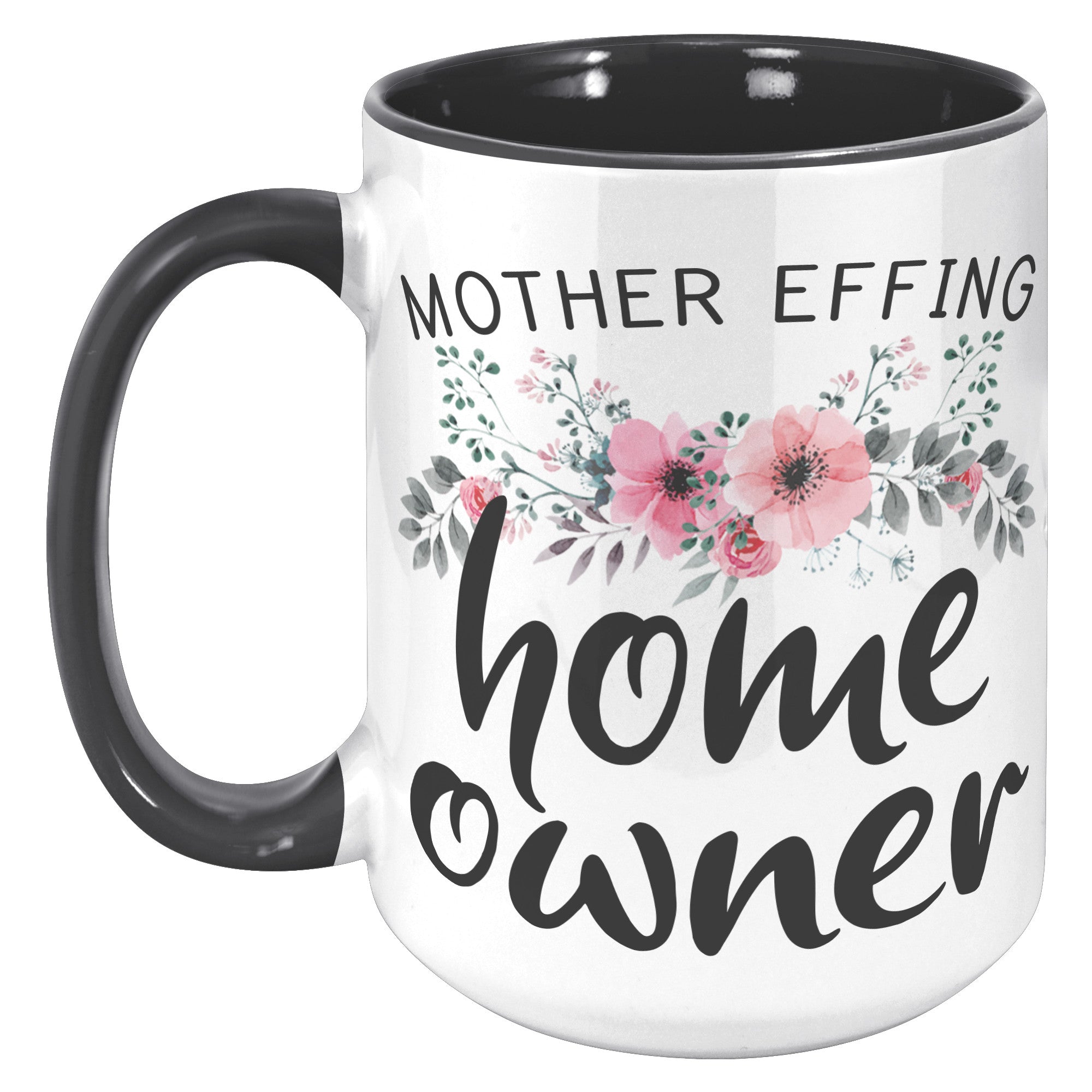 15oz Accent Mug - Mother Effing Home Owner