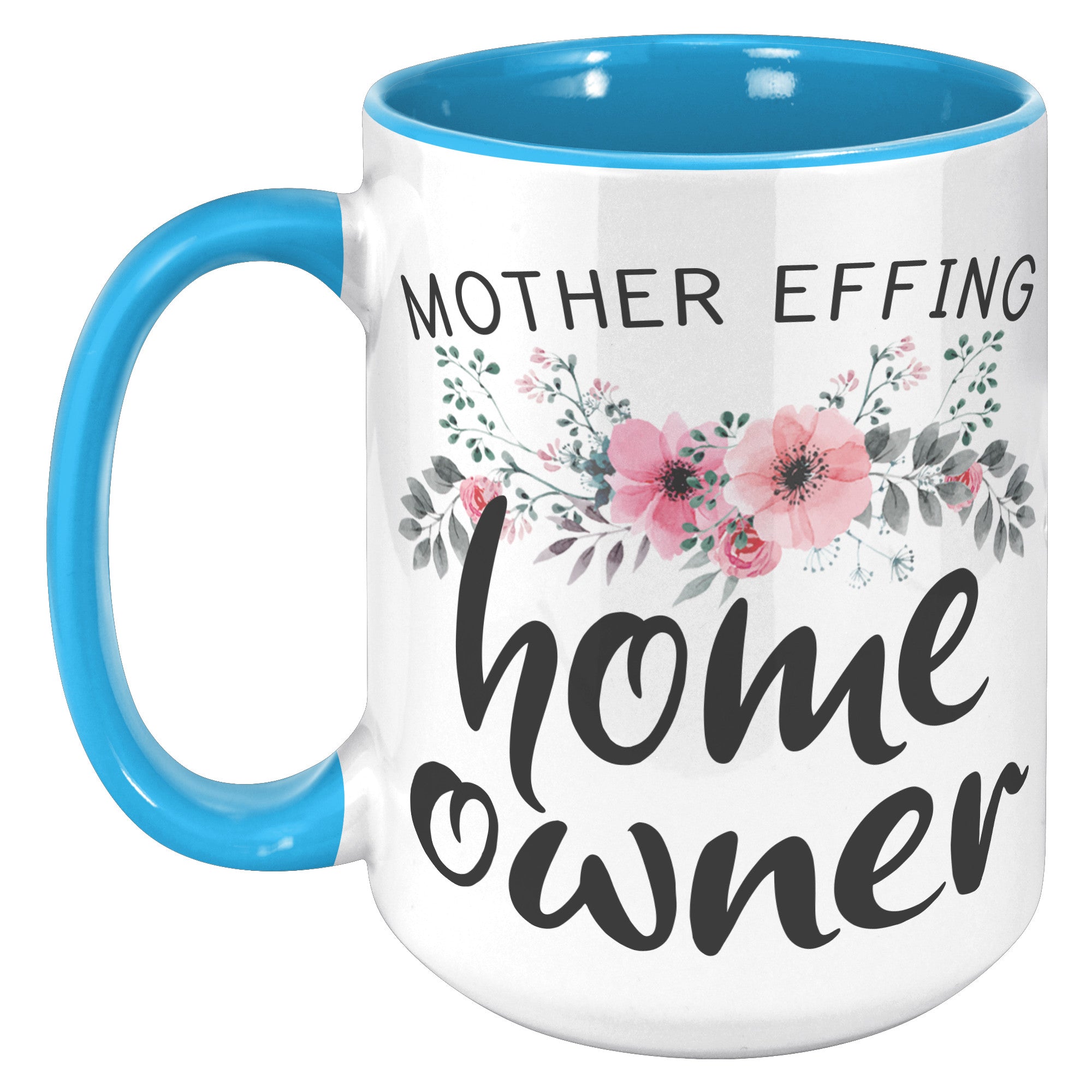 15oz Accent Mug - Mother Effing Home Owner