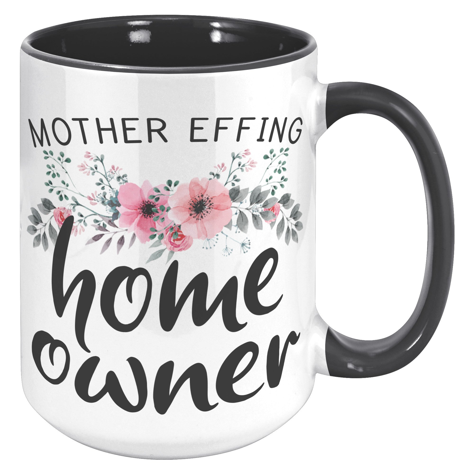 15oz Accent Mug - Mother Effing Home Owner