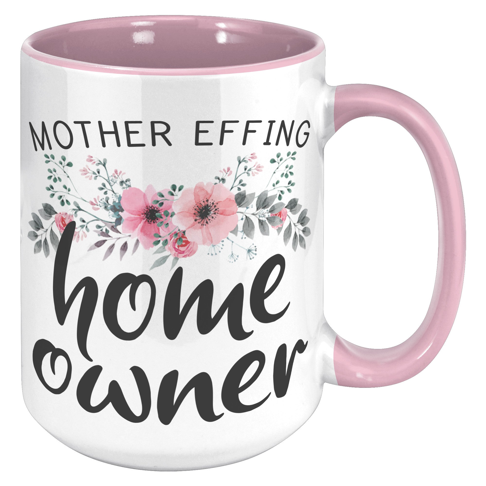 15oz Accent Mug - Mother Effing Home Owner