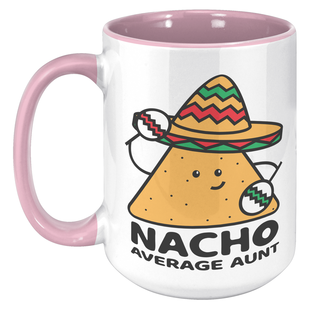 15oz_Accent_Mug_-_Nacho_Average_Aunt_Chi_15oz_Accent_LH_Pink_Mockup.png