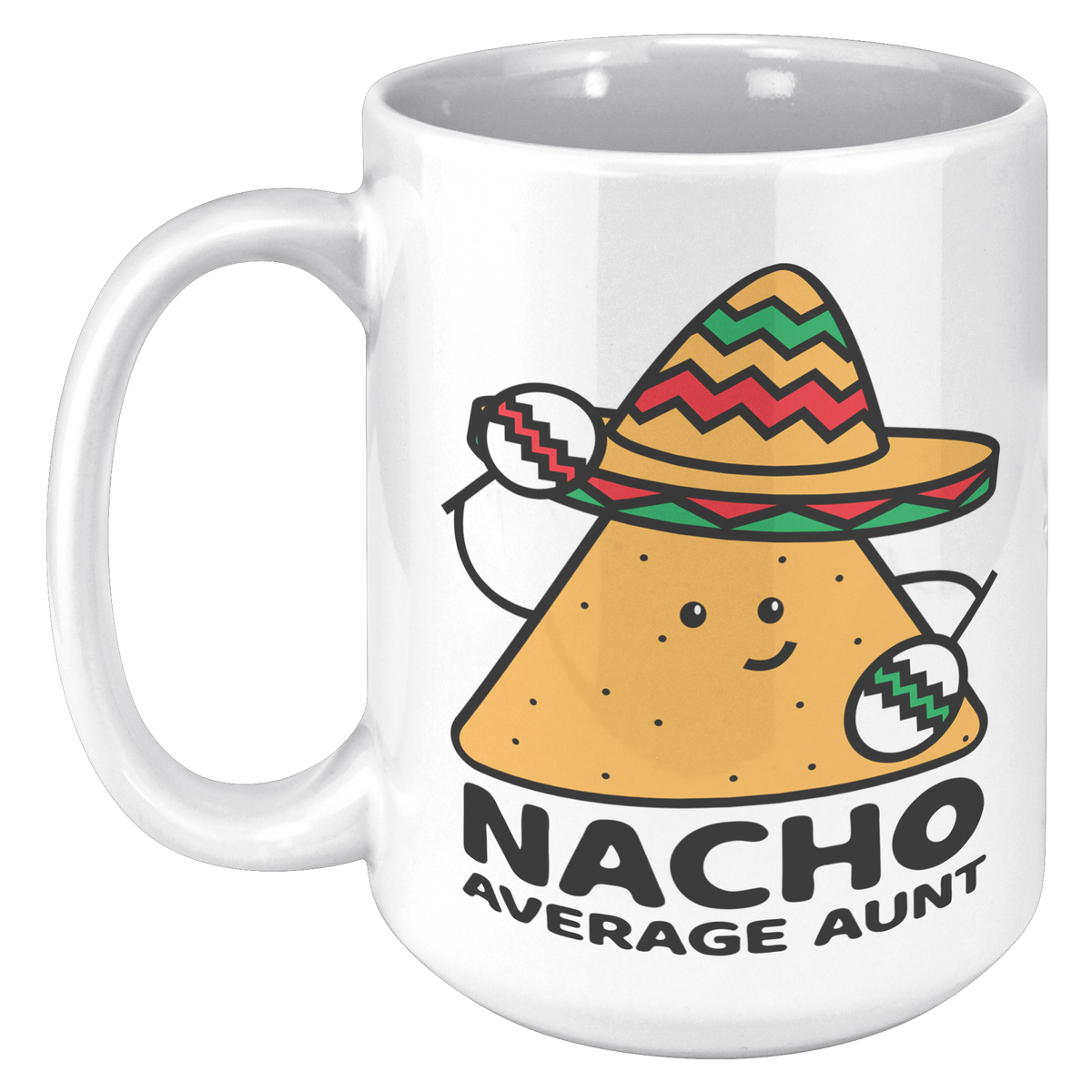 15oz_Accent_Mug_-_Nacho_Average_Aunt_Chi_15oz_LH_Mockup.png