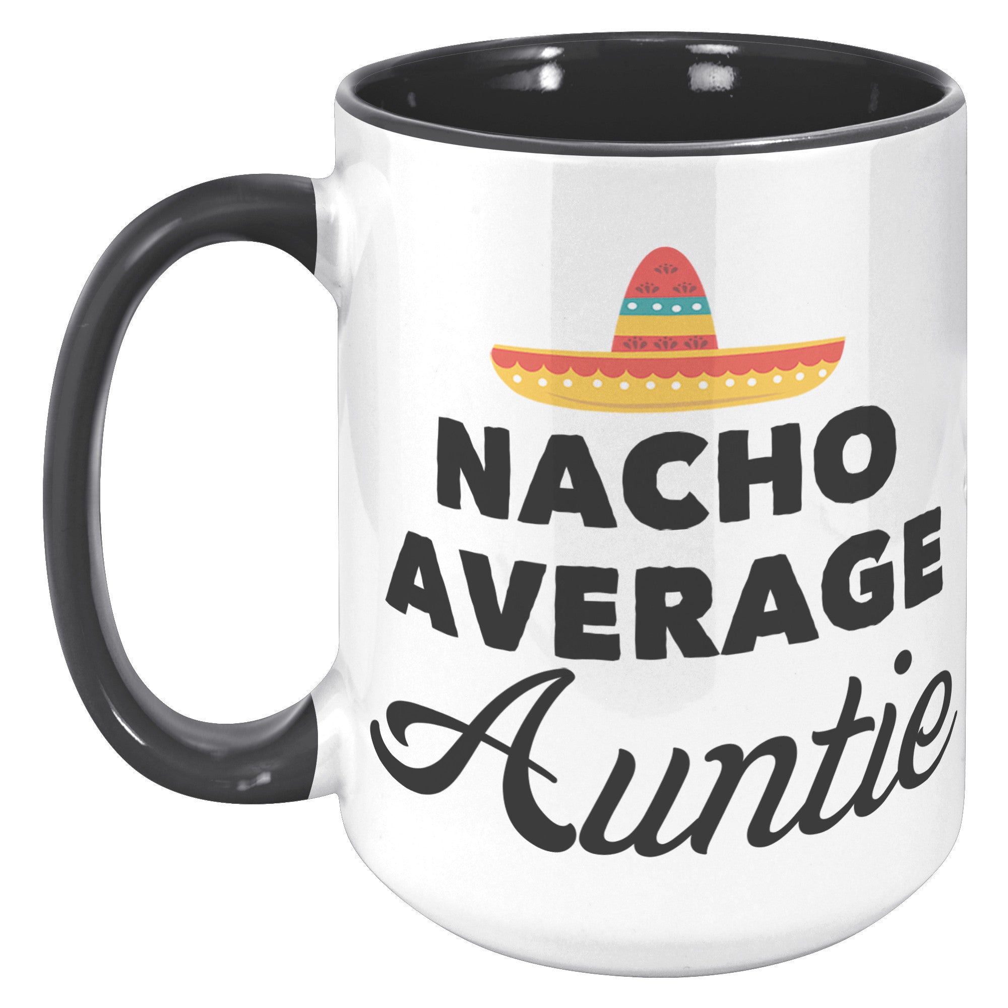 15oz Accent Mug - Nacho Average Auntie
