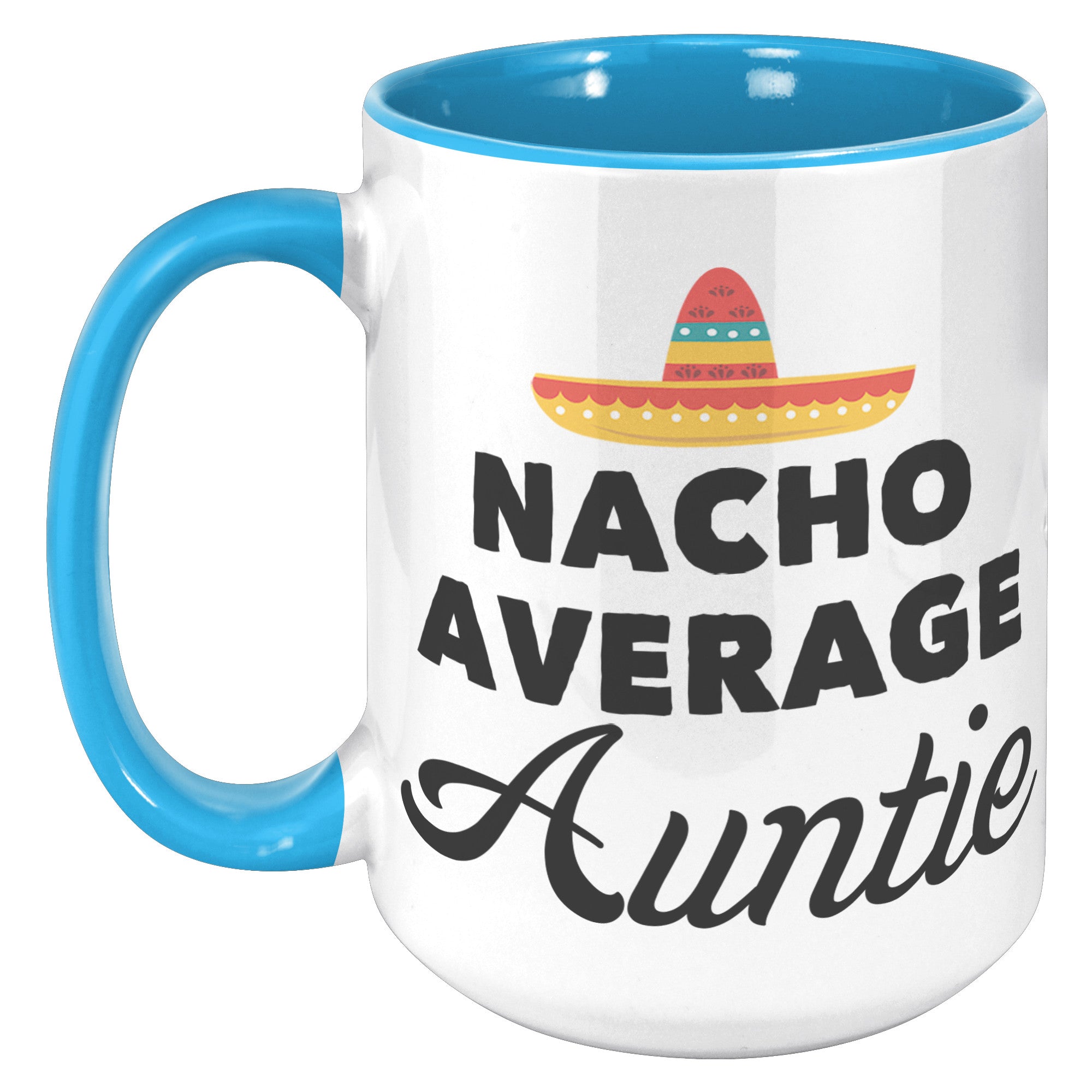 15oz Accent Mug - Nacho Average Auntie