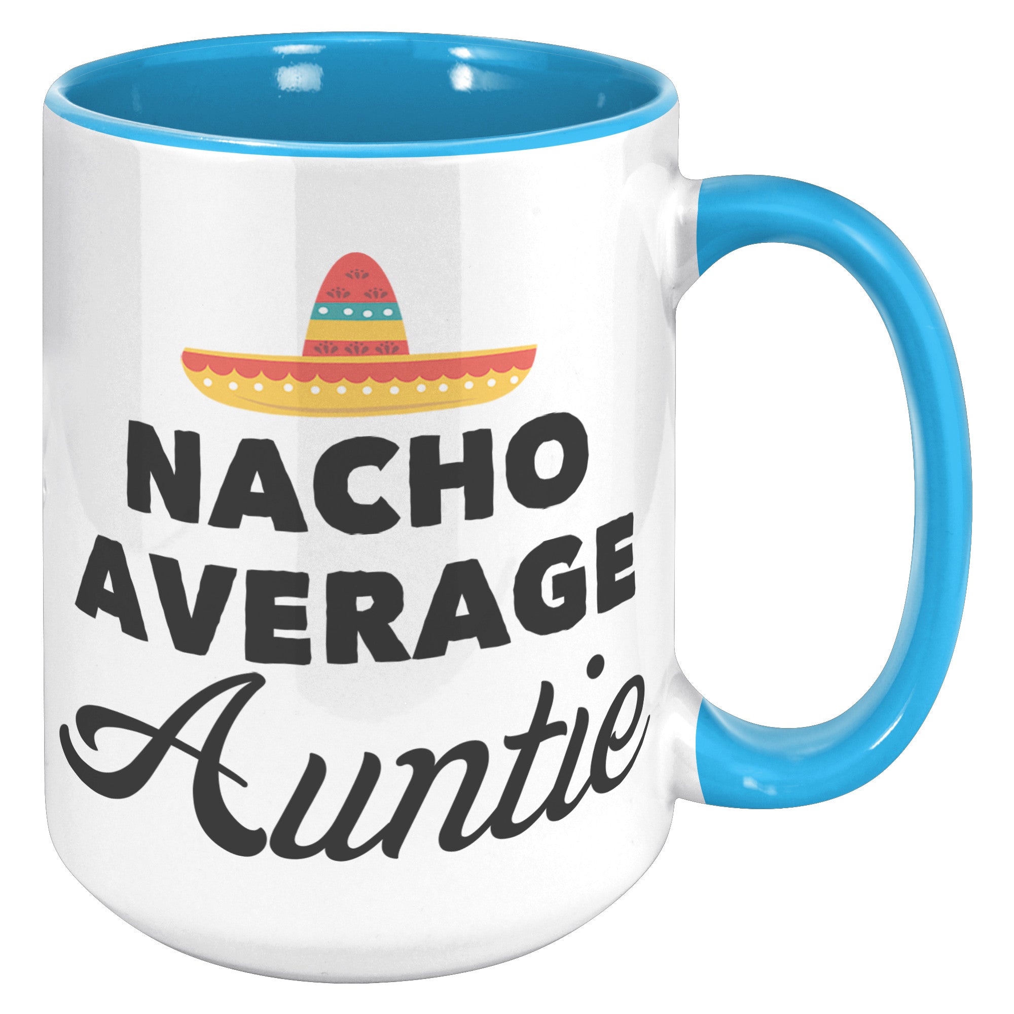 15oz Accent Mug - Nacho Average Auntie