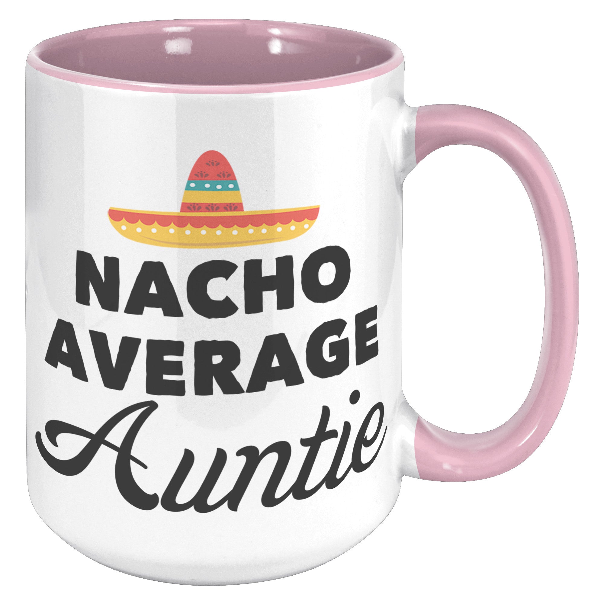 15oz Accent Mug - Nacho Average Auntie