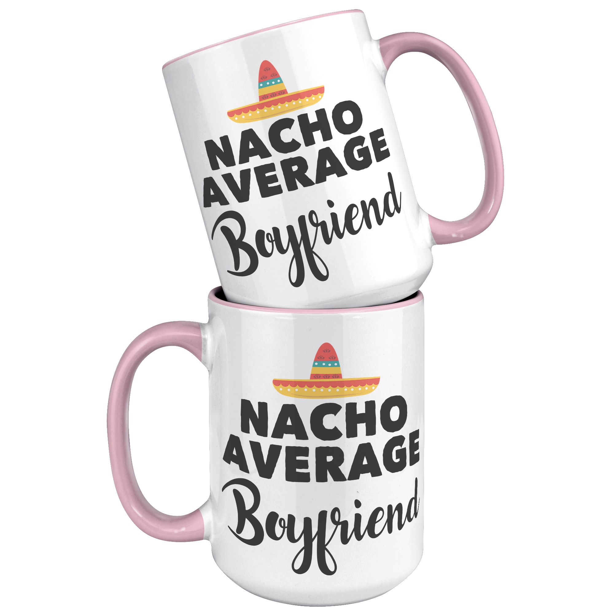 15oz_Accent_Mug_-_Nacho_Average_Boyfrien_15oz_Accent_FrontBack_Pink_Mockup.png