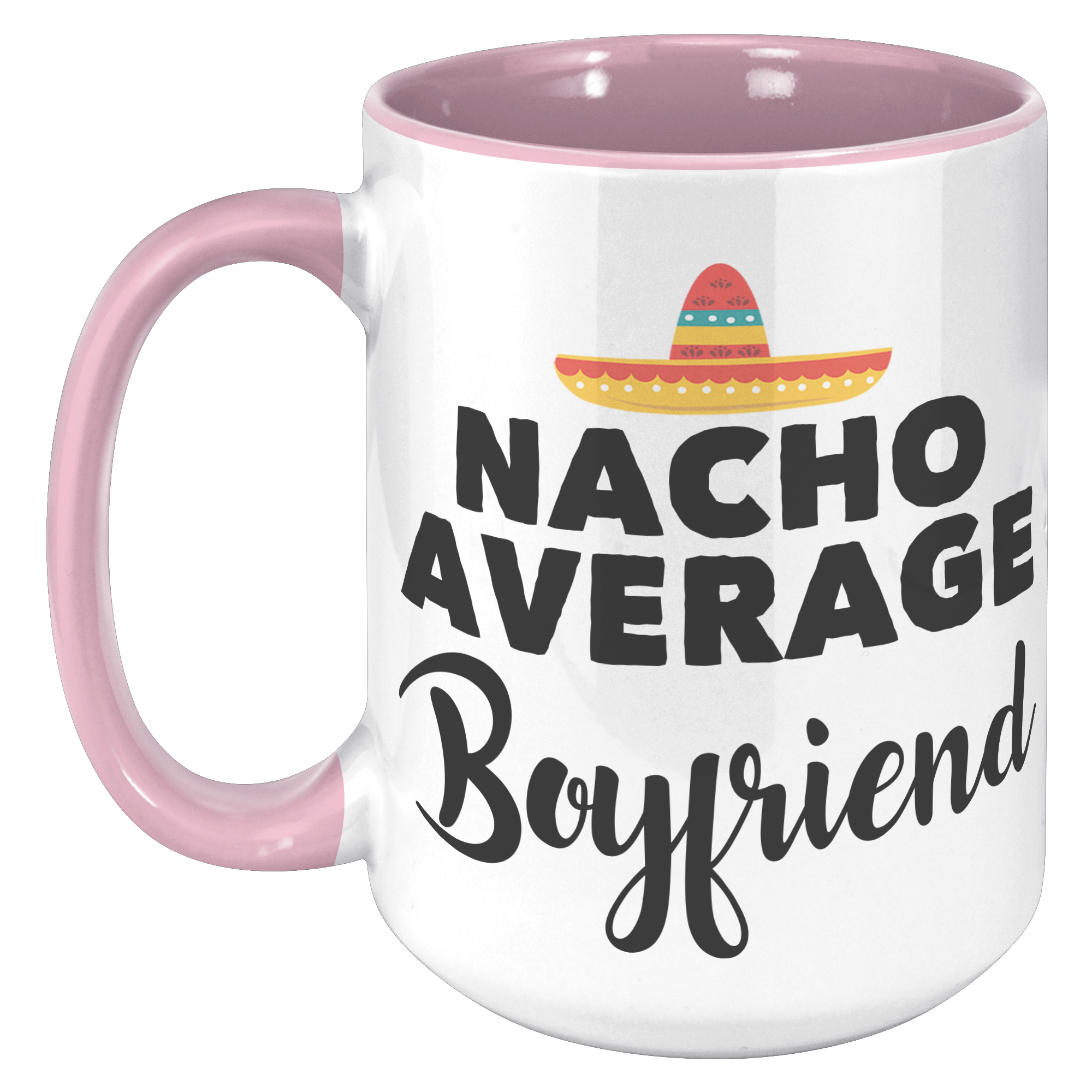 15oz_Accent_Mug_-_Nacho_Average_Boyfrien_15oz_Accent_LH_Pink_Mockup.png