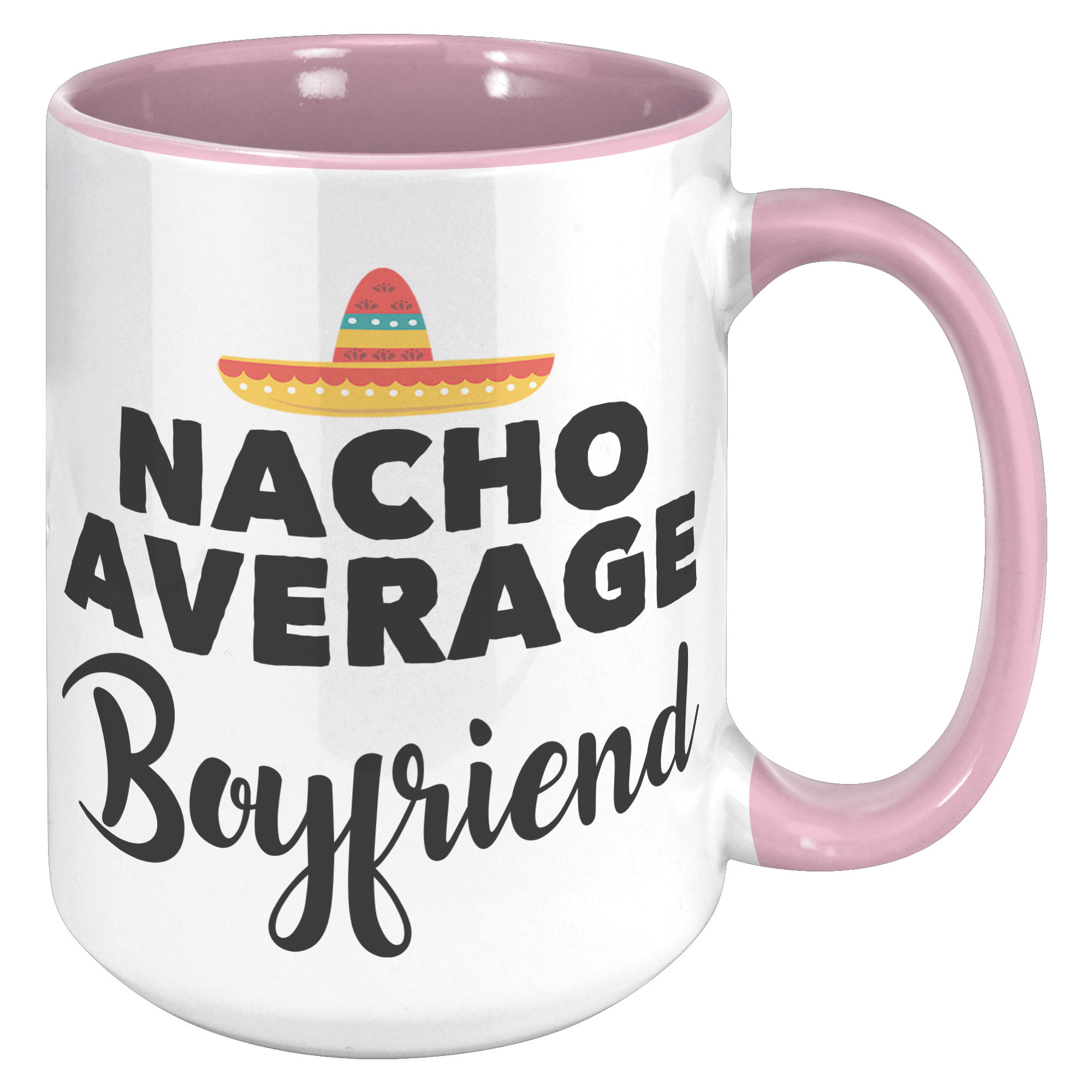 15oz_Accent_Mug_-_Nacho_Average_Boyfrien_15oz_Accent_RH_Pink_Mockup.png