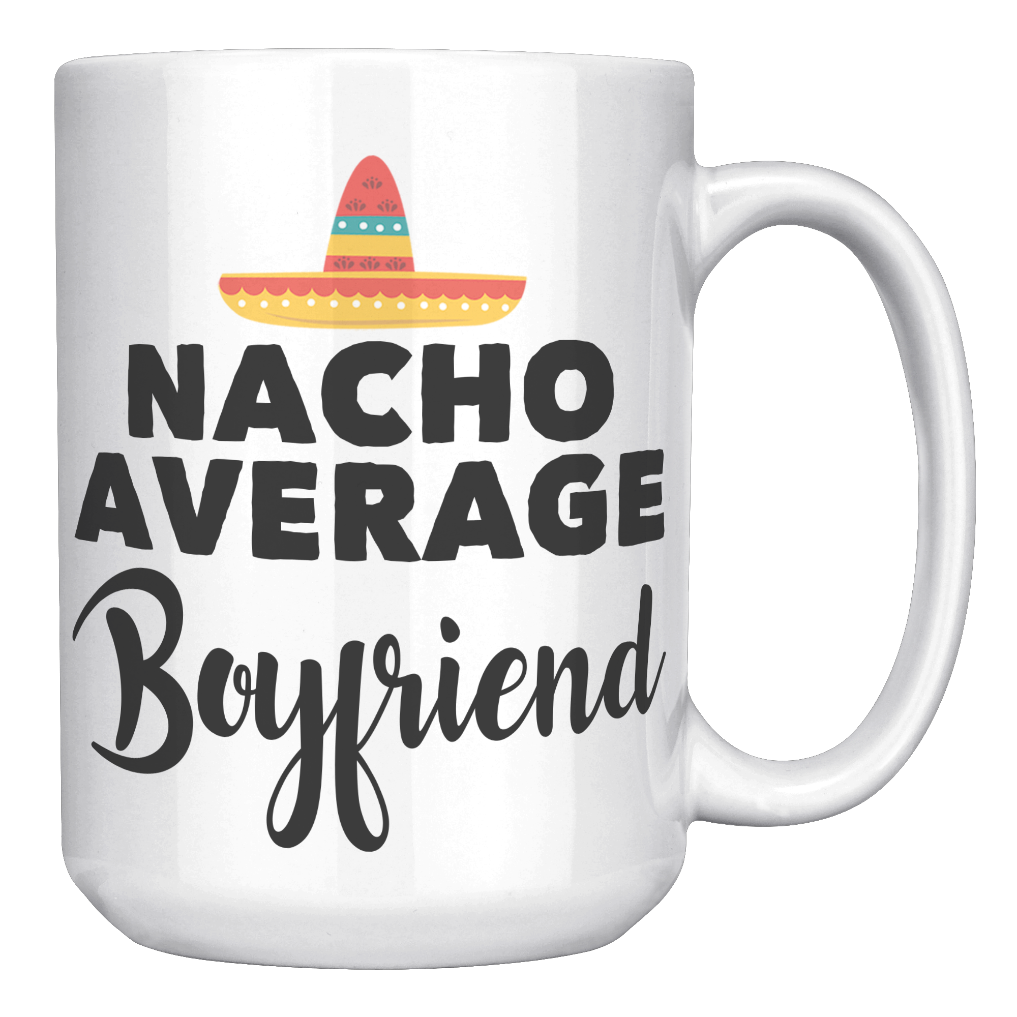 15oz_Accent_Mug_-_Nacho_Average_Boyfrien_White_RH_Mockup.png